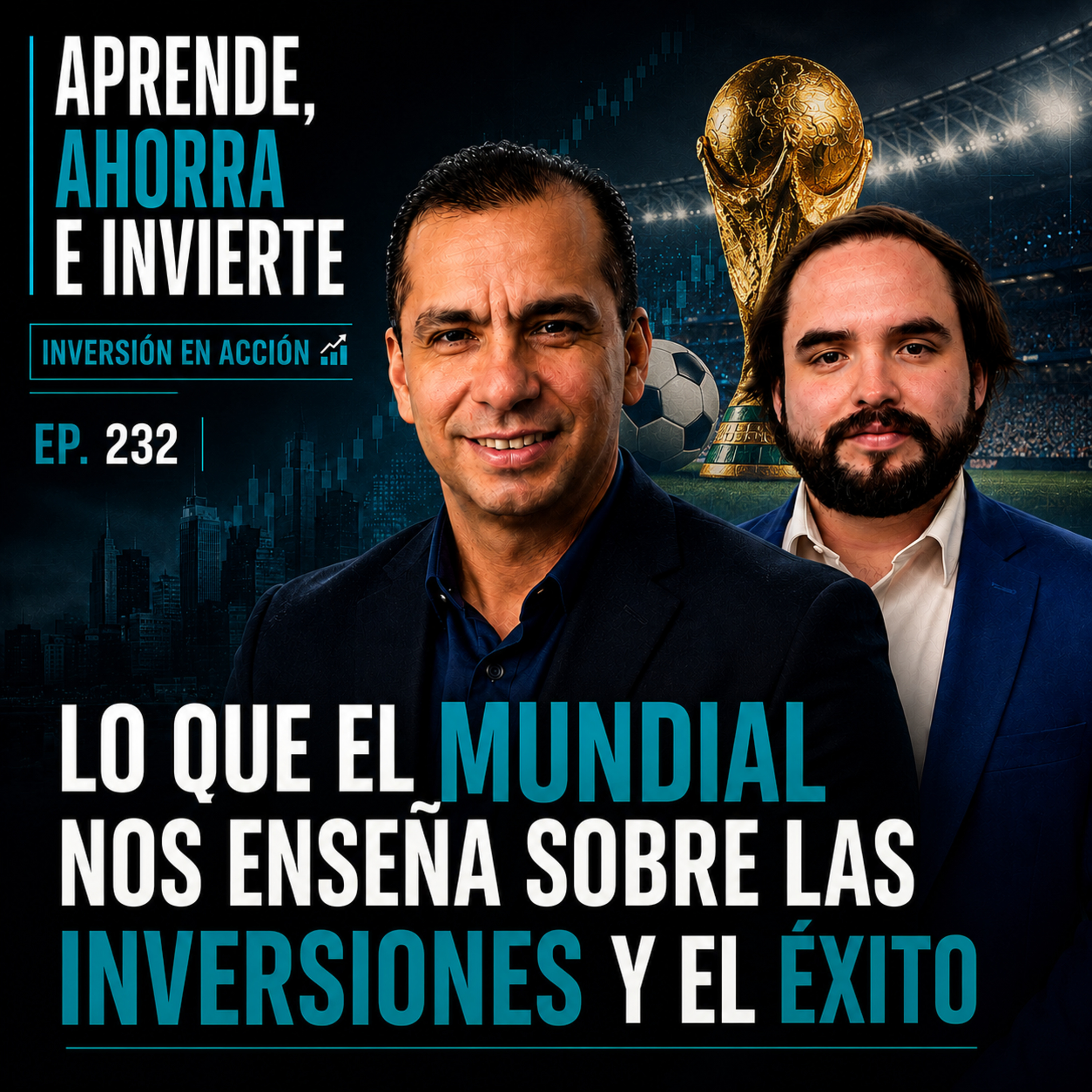 Ep. 232 Lo que el Mundial nos enseña sobre las inversiones y el éxito