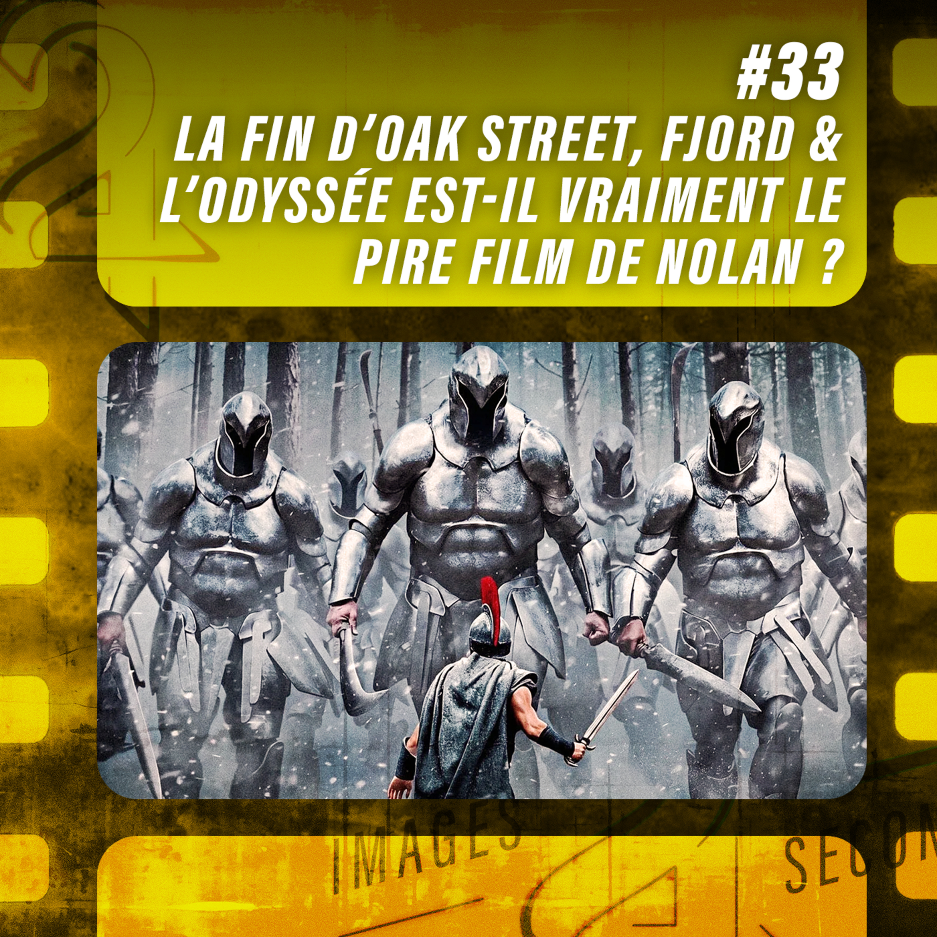 #33 - LA FIN D'OAK STREET, FJORD & L'ODYSSÉE EST-IL VRAIMENT LE PIRE FILM DE NOLAN ?