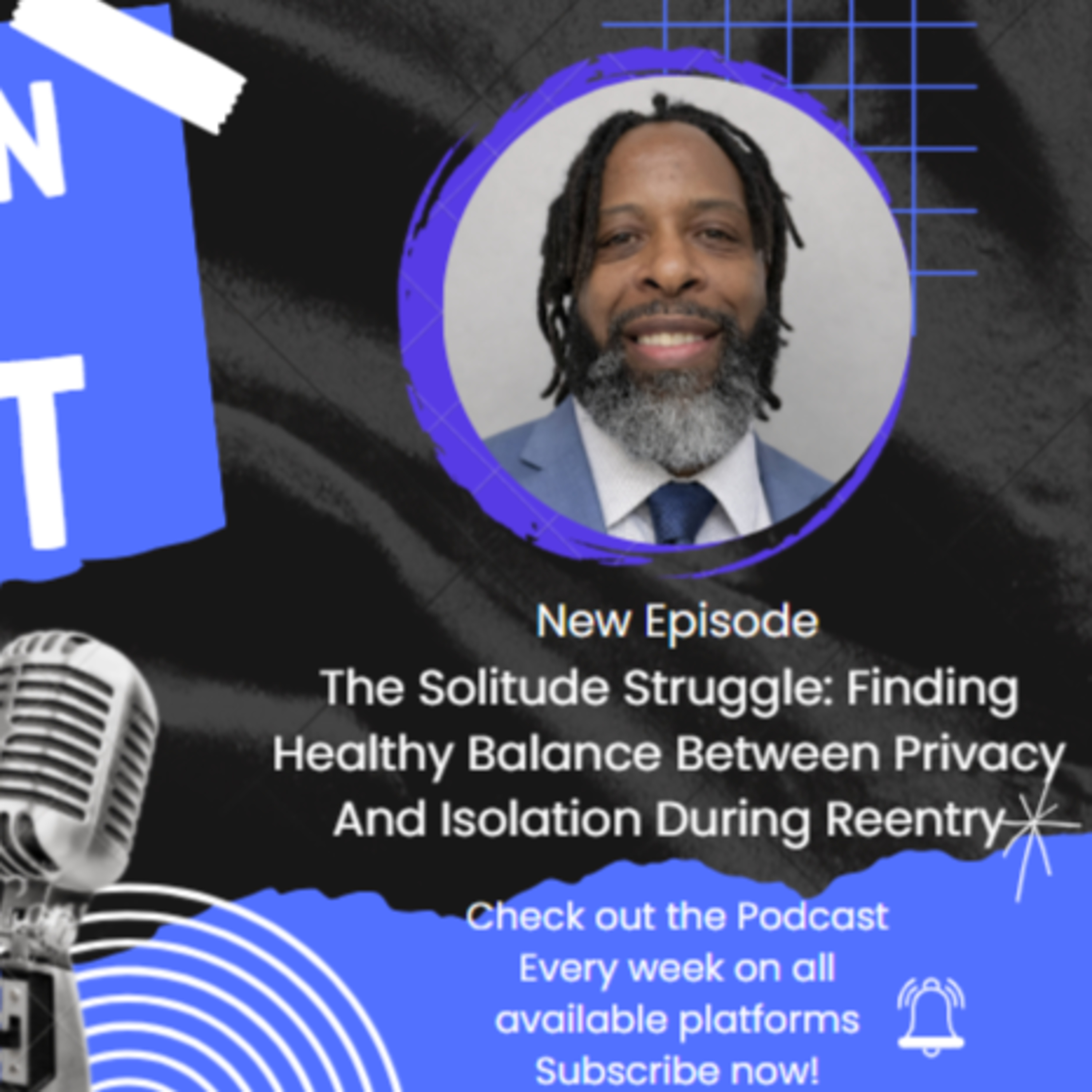 The Solitude Struggle: Finding Healthy Balance Between Privacy And Isolation During Reentry episode artwork