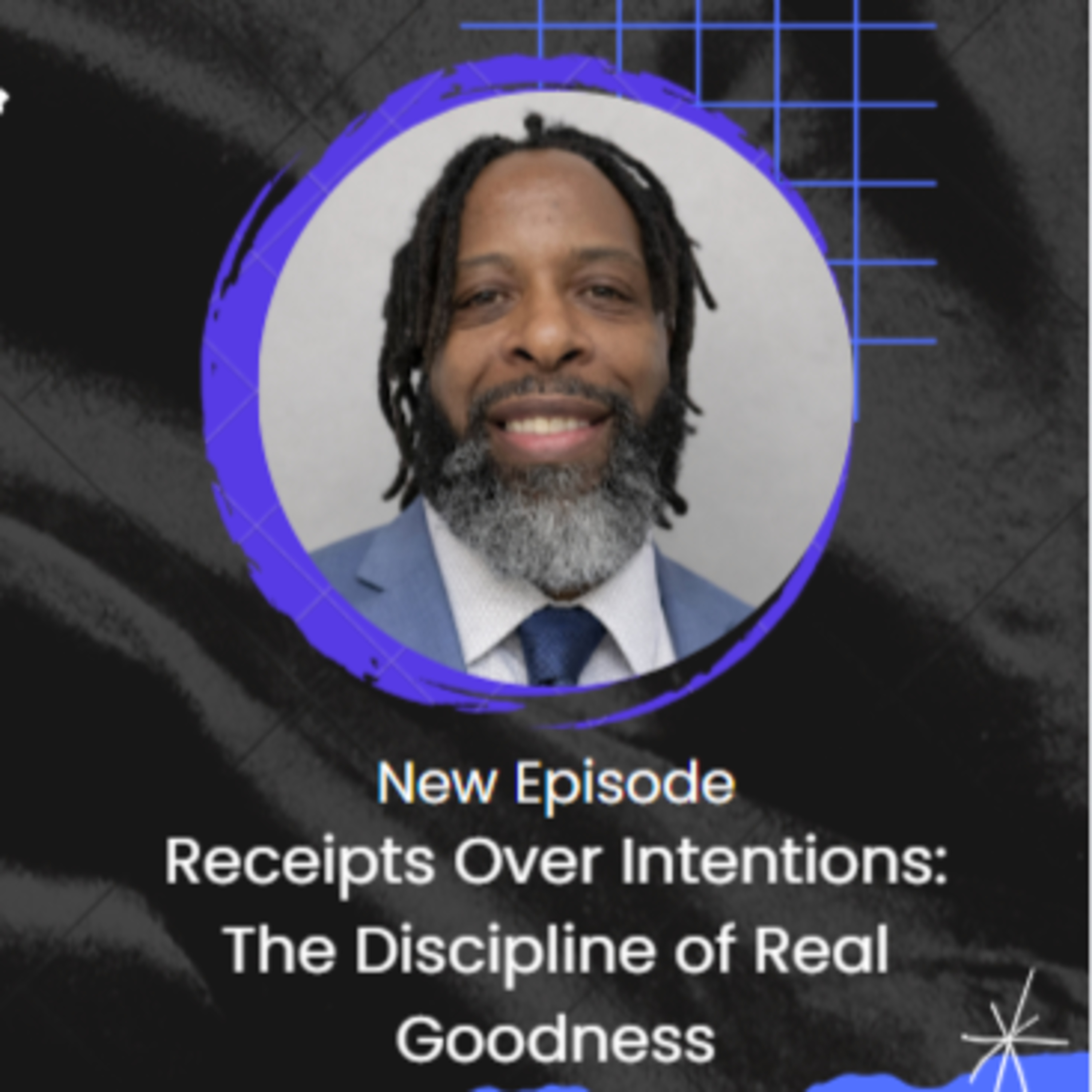 Receipts Over Intentions: The Discipline of Real Goodness episode artwork