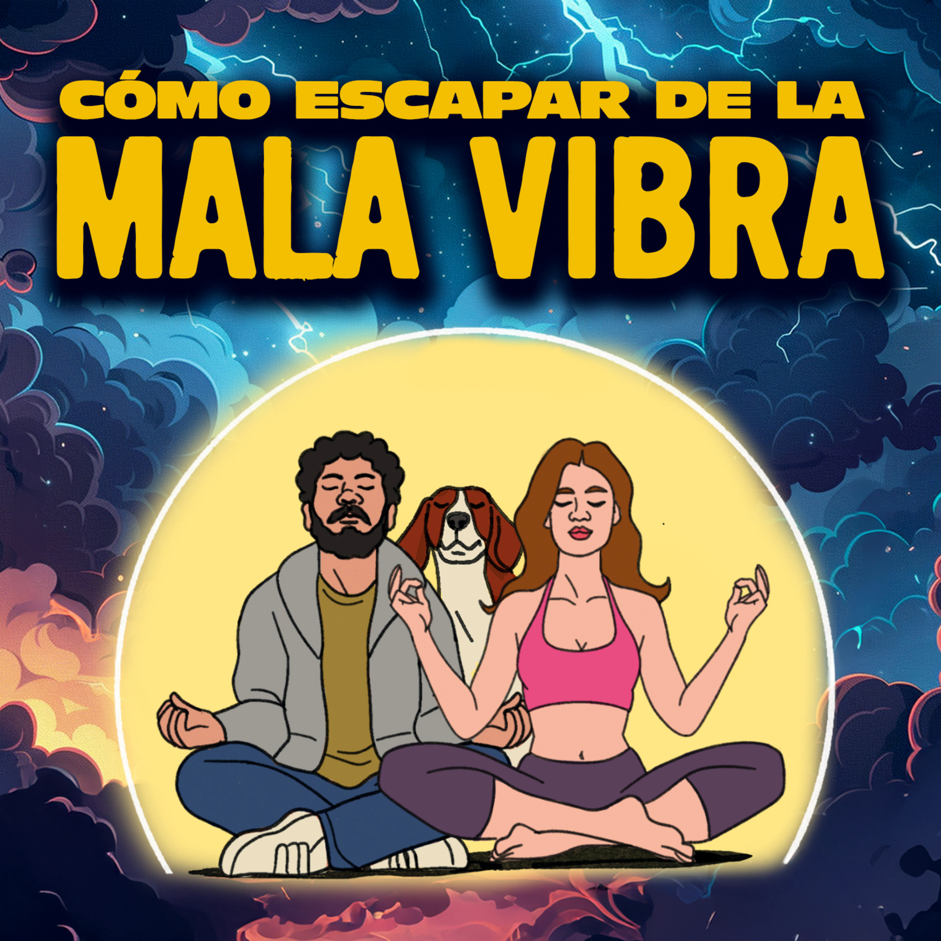 Ep 88 | ¿Cómo escapar de la mala vibra?