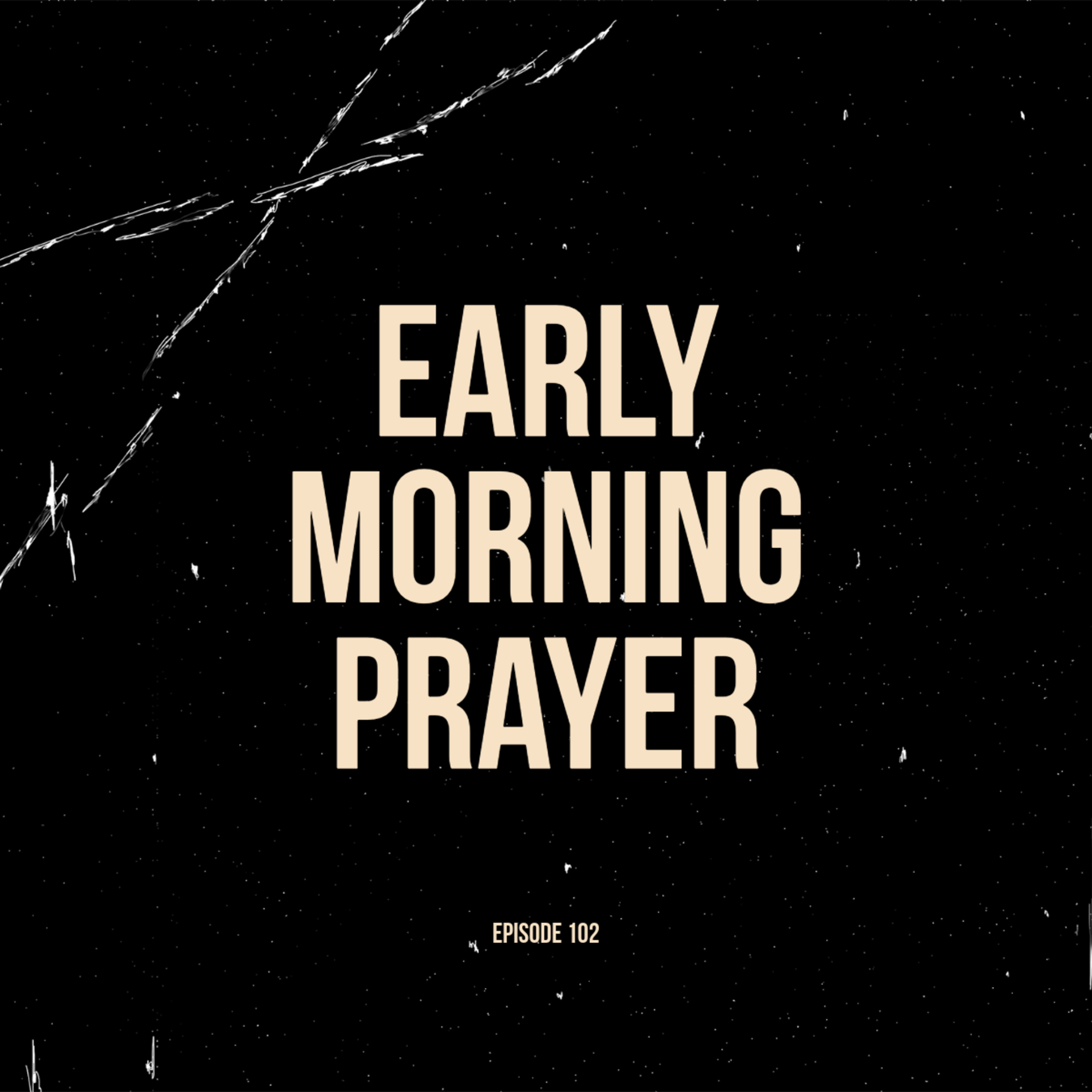 Ep. 102 - Early Morning Prayer (feat. Laird Sillimon) episode artwork