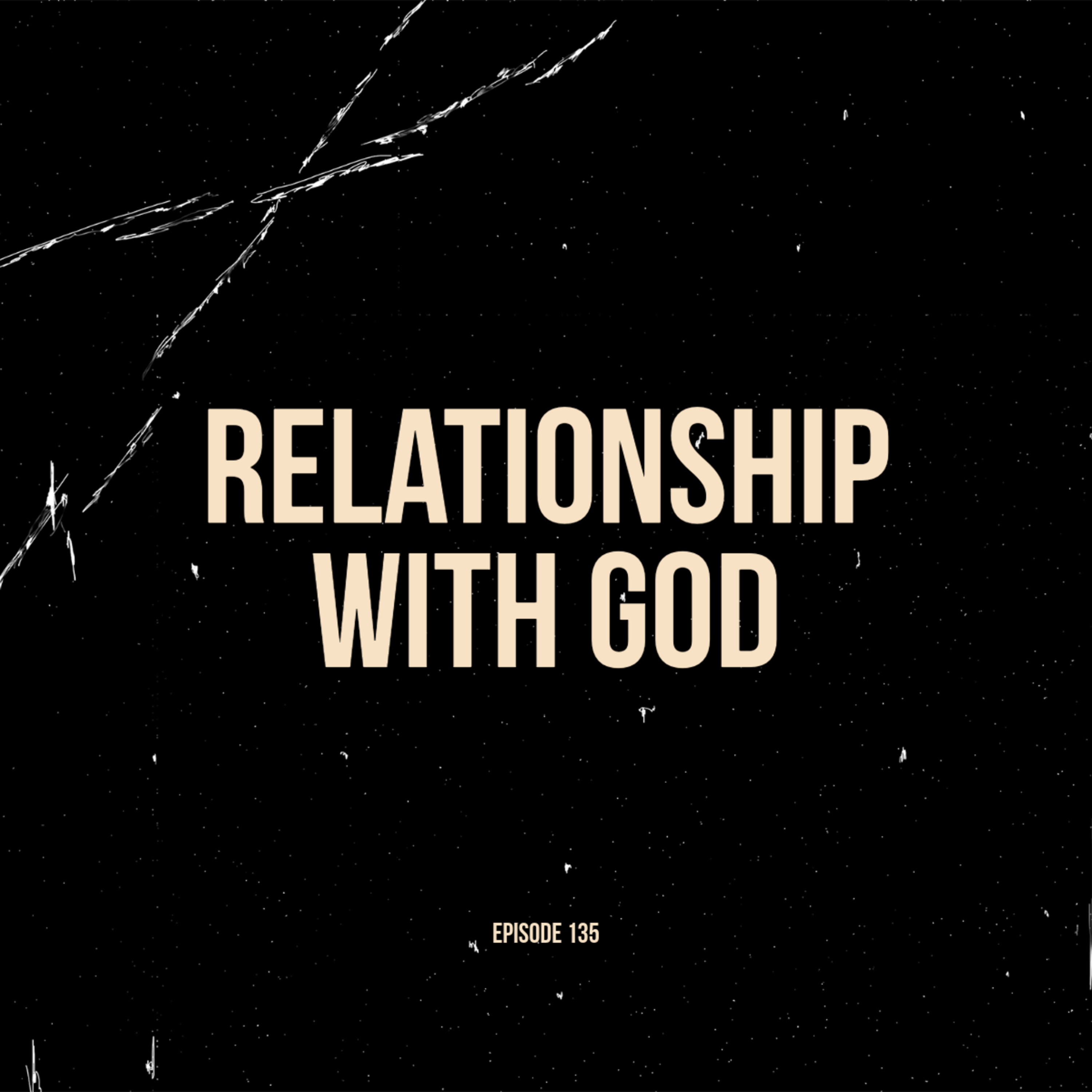 Ep. 135 - Relationship with God (feat. Jeremiah Koriganowitz) episode artwork
