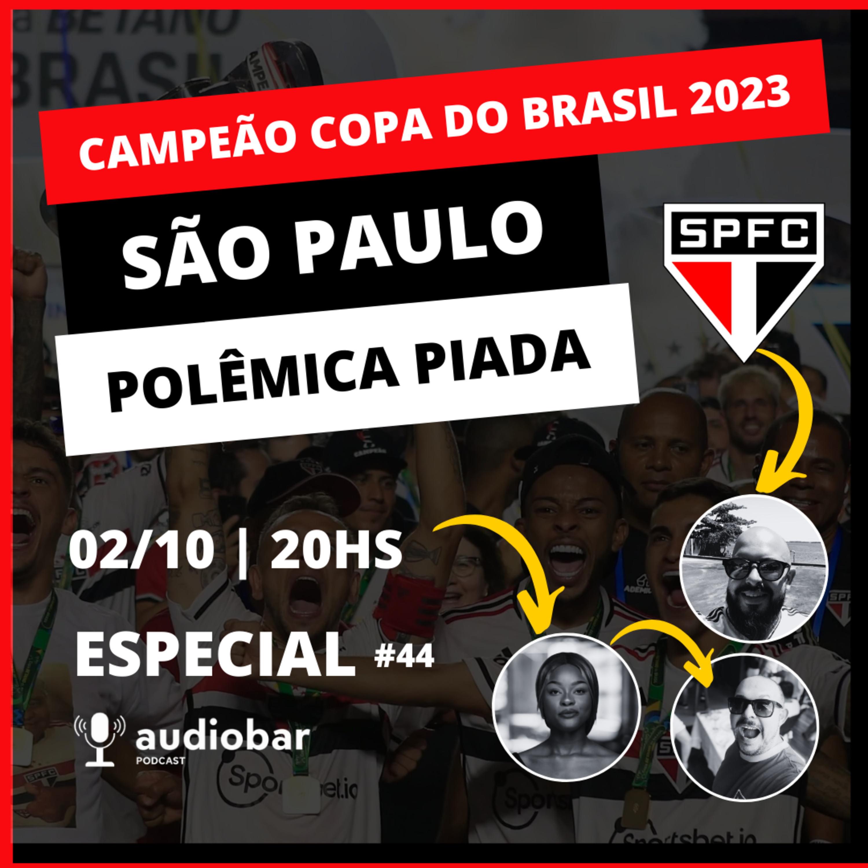 🏆 ESPECIAL: São Paulo CAMPEÃO da Copa do Brasil 2023 🎉 | Reações, Melhores Momentos e MAIS! #44 episode artwork