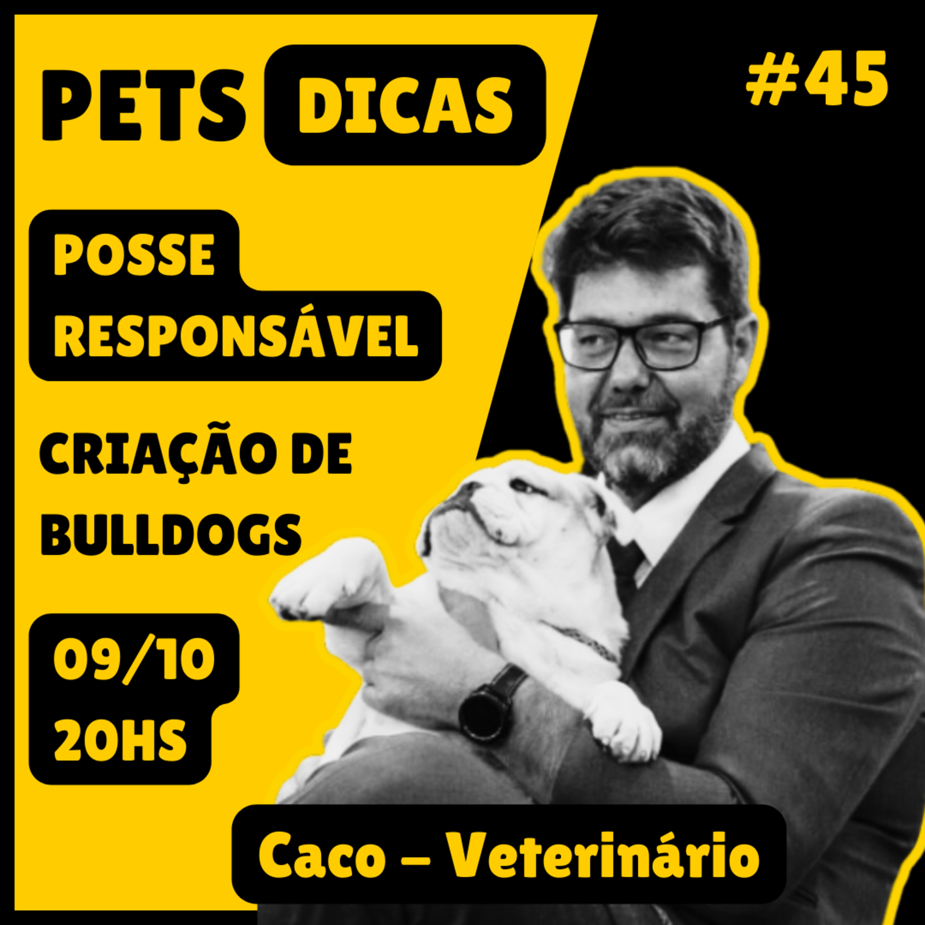 🐾 POSSE RESPONSÁVEL DE PETS: Veterinário Renomado Caco + Dicas de Criação de Bulldogs 🐶 #45 episode artwork