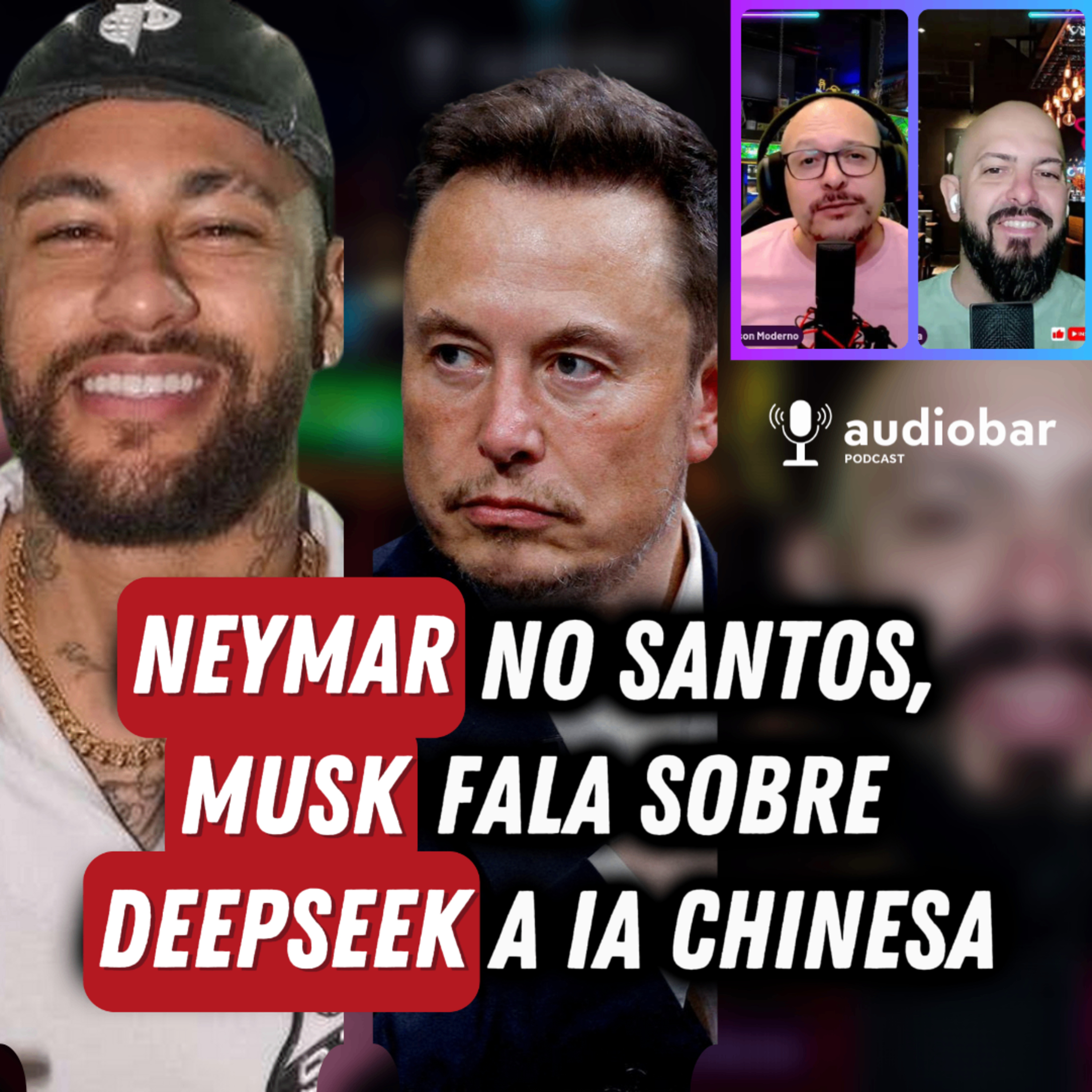 NEYMAR no Santos, Elon MUSK e DEEPSEEK IA, Carla ZAMBELLI e muitas RISADAS #113 episode artwork