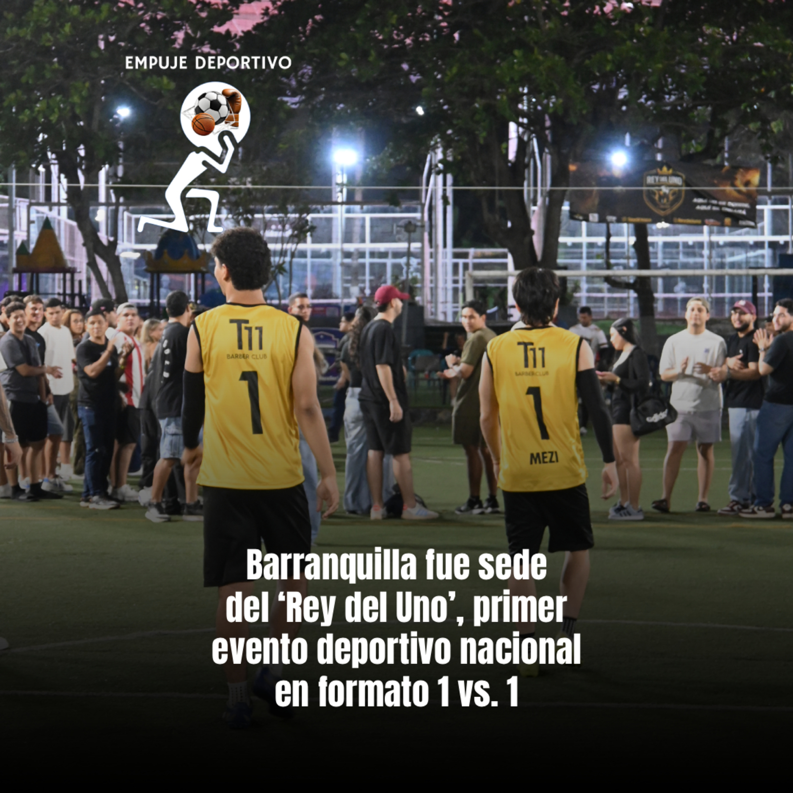 Barranquilla fue sede del ‘Rey del Uno’, primer evento deportivo nacional en formato 1 vs. 1 episode artwork