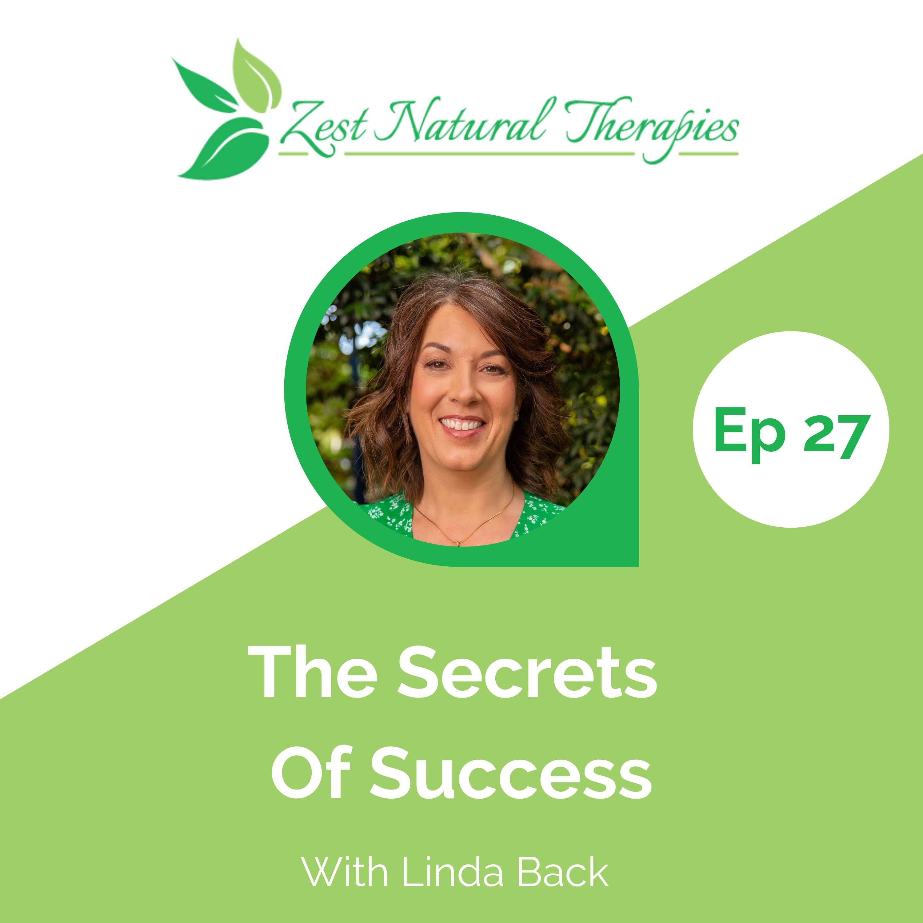 Episode 27: The Secrets Of Success - With Linda Back