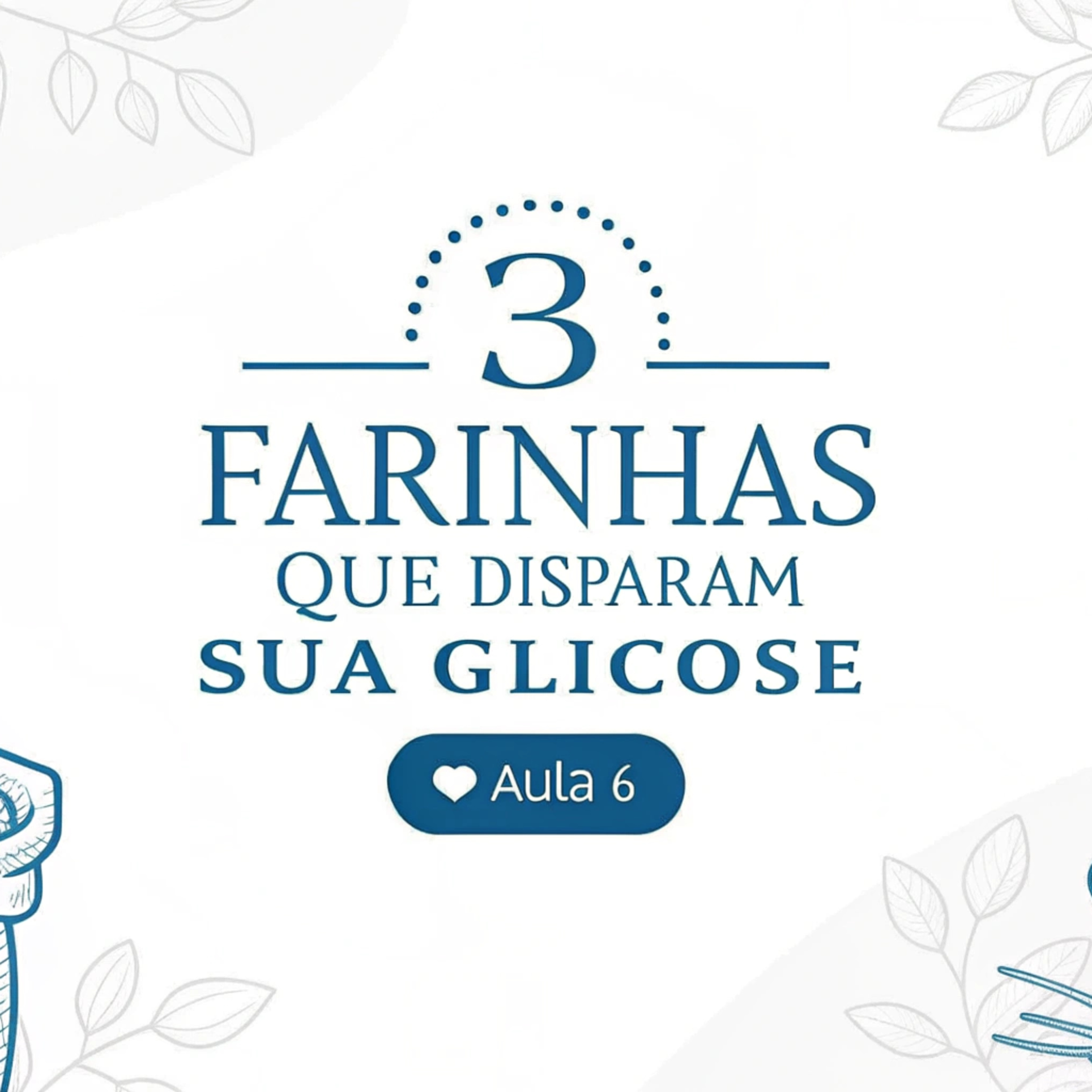3 FARINHAS que DISPARAM sua GLICOSE (+3 que você PODE usar) - Dr Turí Souza | Aula 6