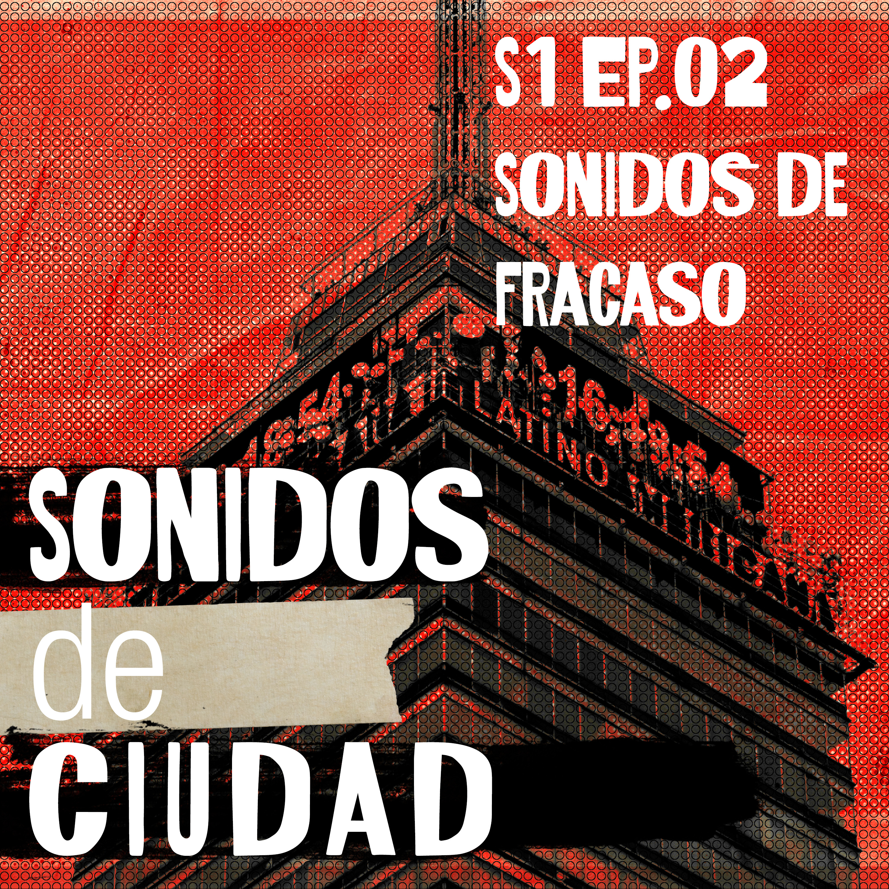 S01E02 - Sonidos de Fracaso episode artwork