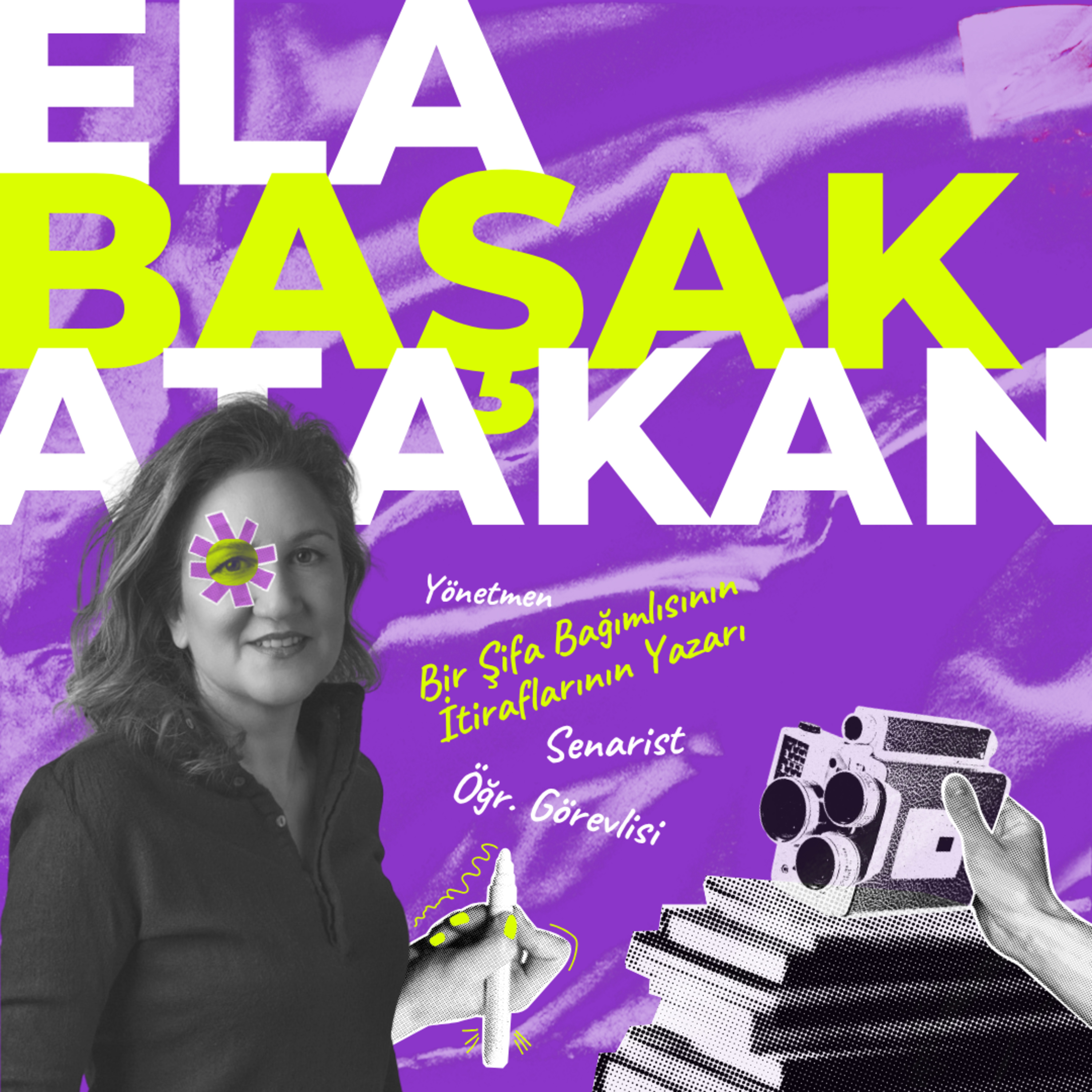 Kadrajdan Kaleme Akan Ömür | Öğr. Gör. Ela Başak Atakan episode artwork