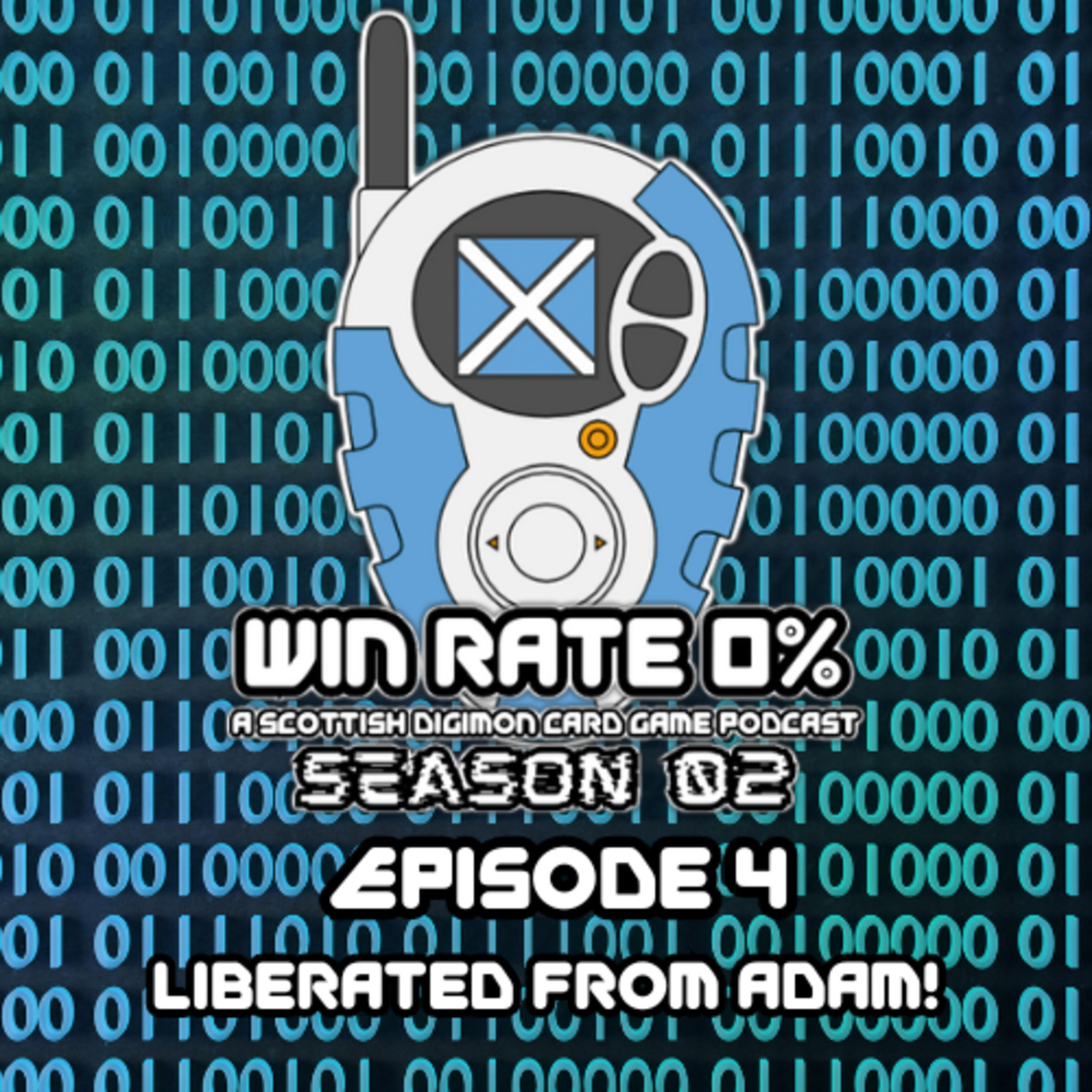 Liberated from Adam! - S2E04 - Win Rate 0%: A Scottish Digimon Card Game Podcast