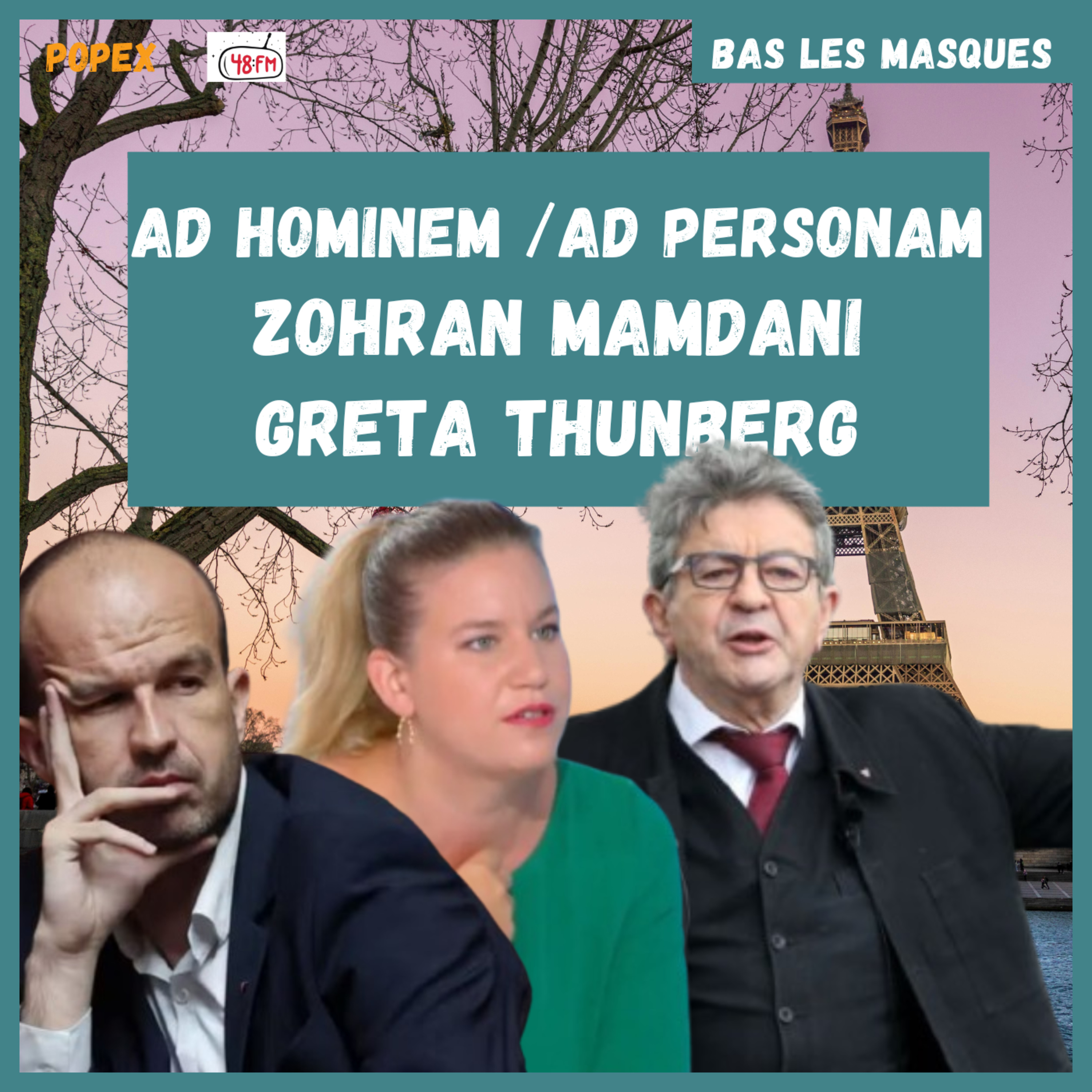 Ad hominem / ad personam, Zohran Mamdani et Greta Thunberg - Bas Les Masques n°9 (PopEx) episode artwork