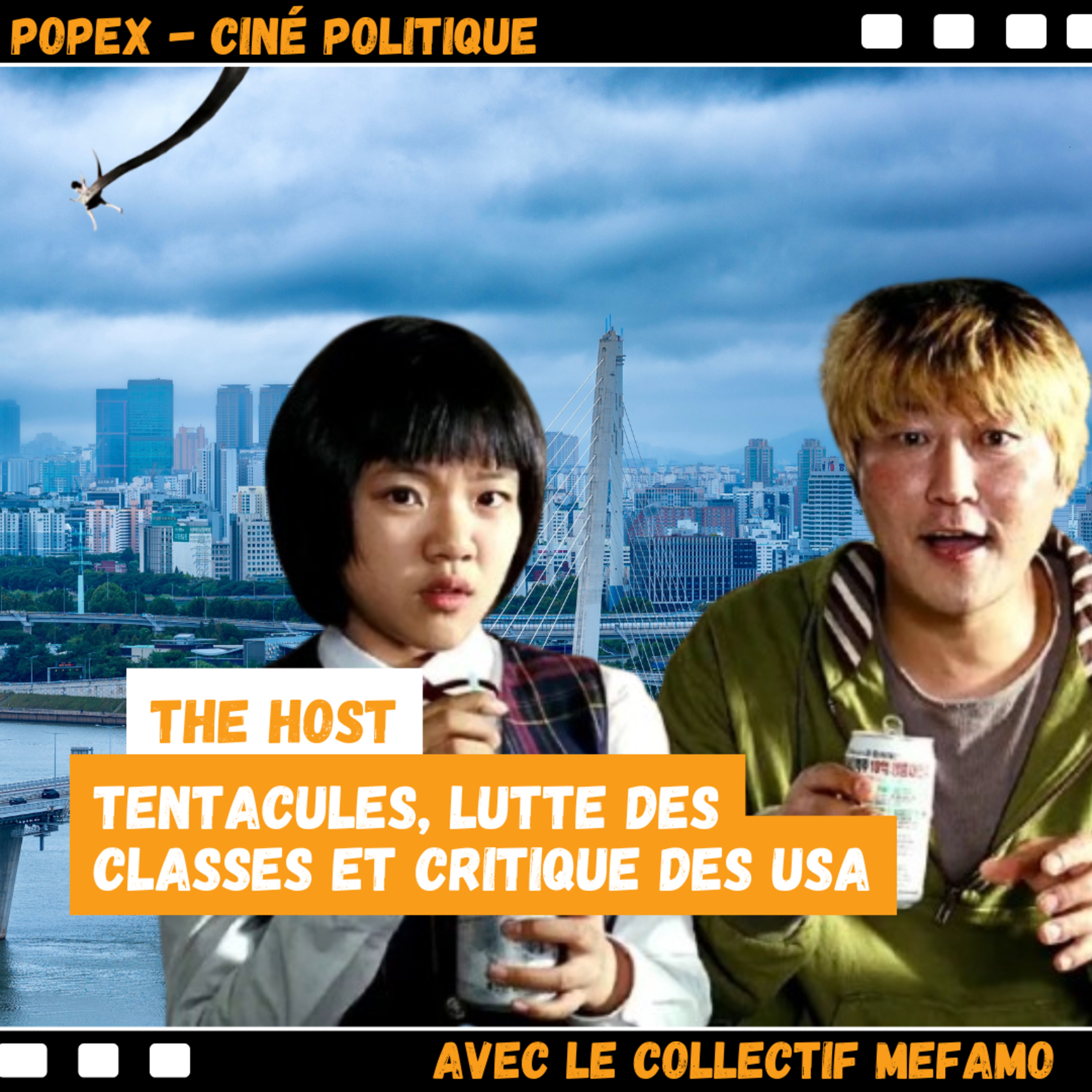 The Host : tentacules, lutte des classes et critique des USA - Ciné-Politique n°4 (PopEx) episode artwork