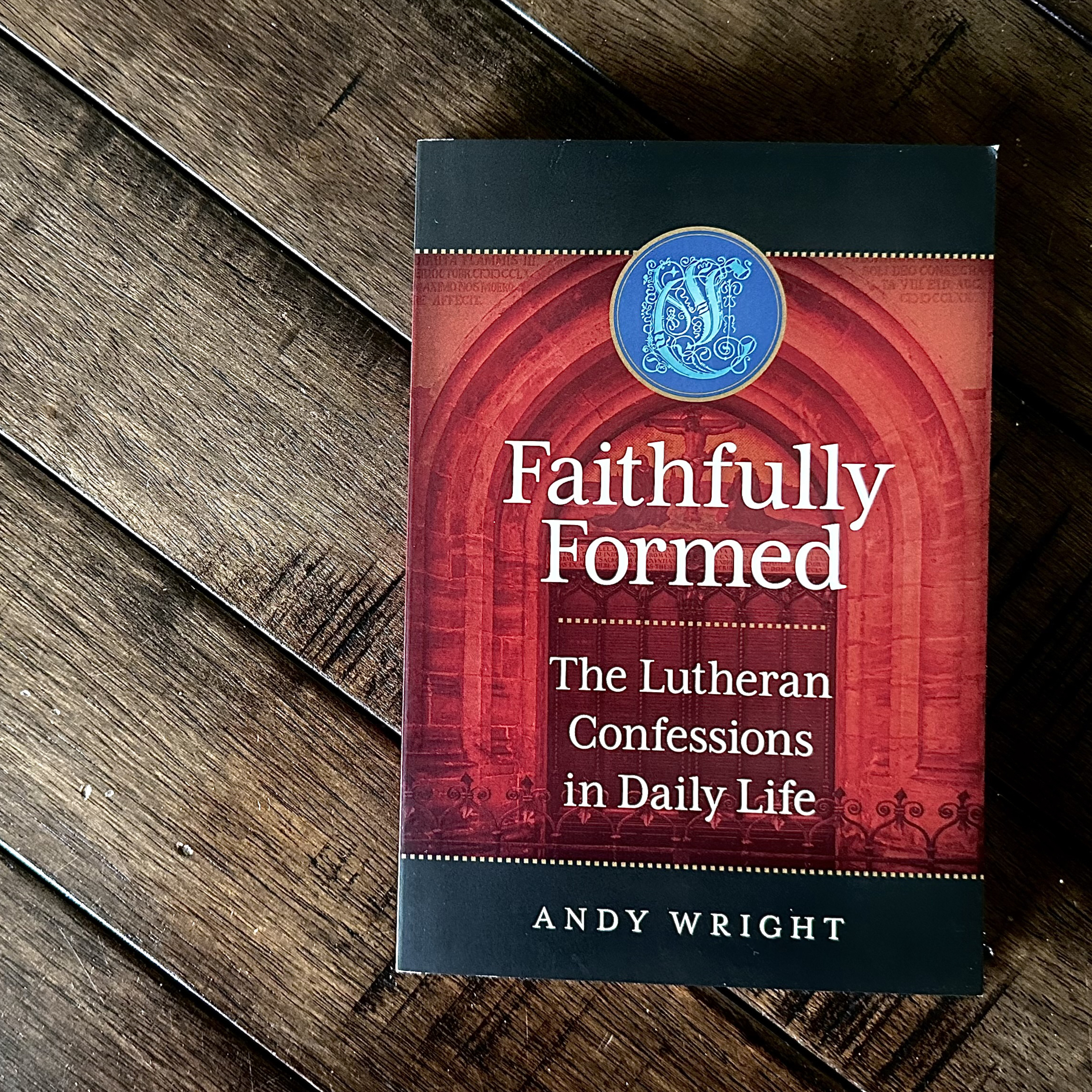 Study | Introduction—Faithfully Formed: The Lutheran Confessions in Daily Life episode artwork