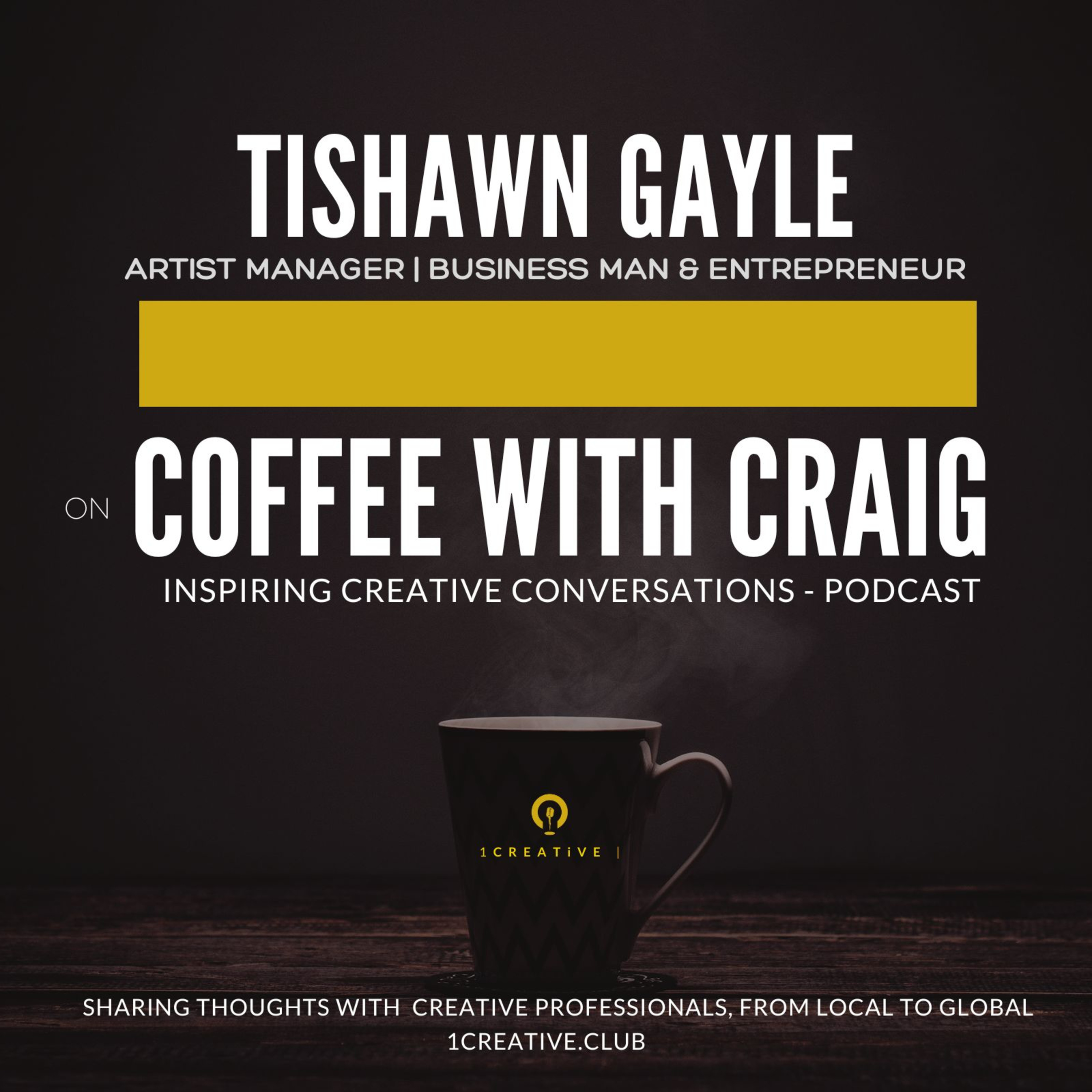 TISHAWN GAYLE | Artist Manager (Grammy Award winning artist Ne-Yo) Entrepreneur & Business Man episode artwork