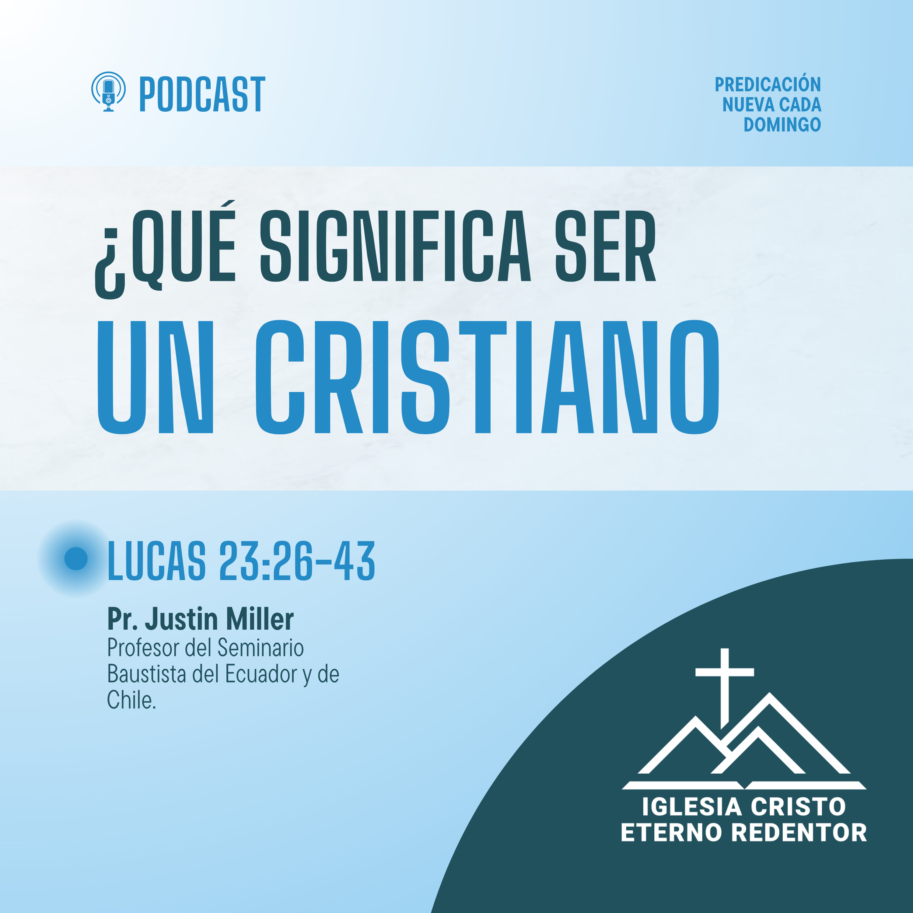 Pr. Justin Miller | ¿Qué significa ser un cristiano? episode artwork