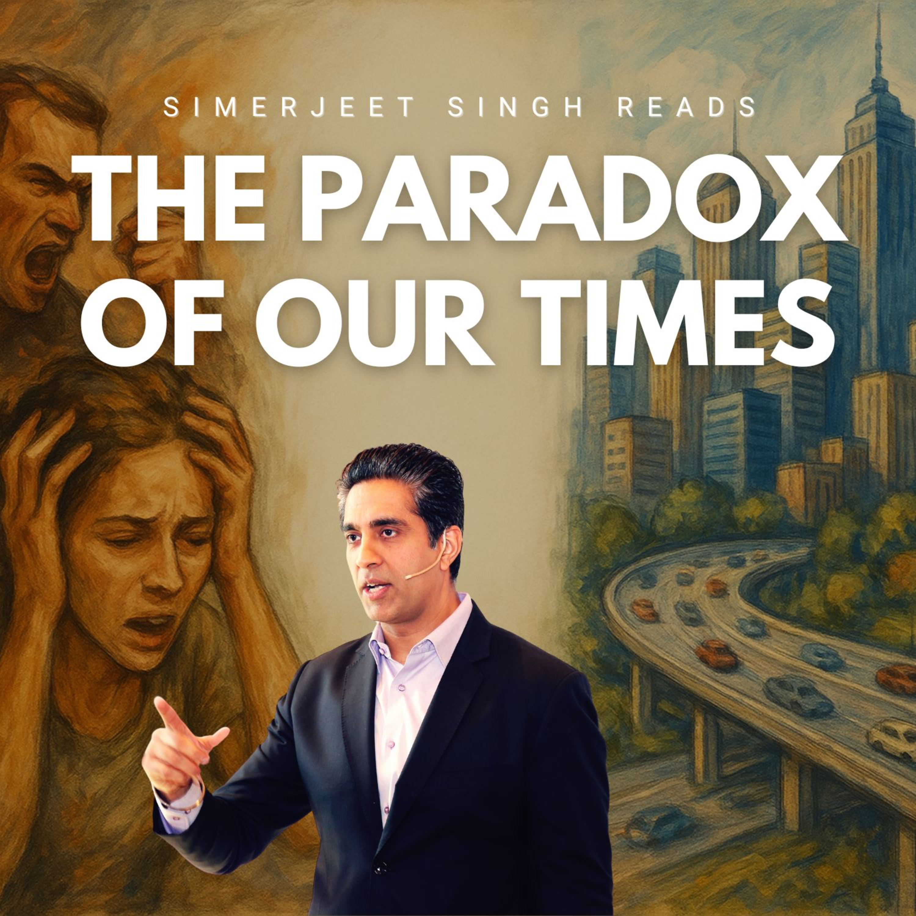 The Paradox of Our Times — A Reflection on Modern Life | Read by Simerjeet Singh episode artwork