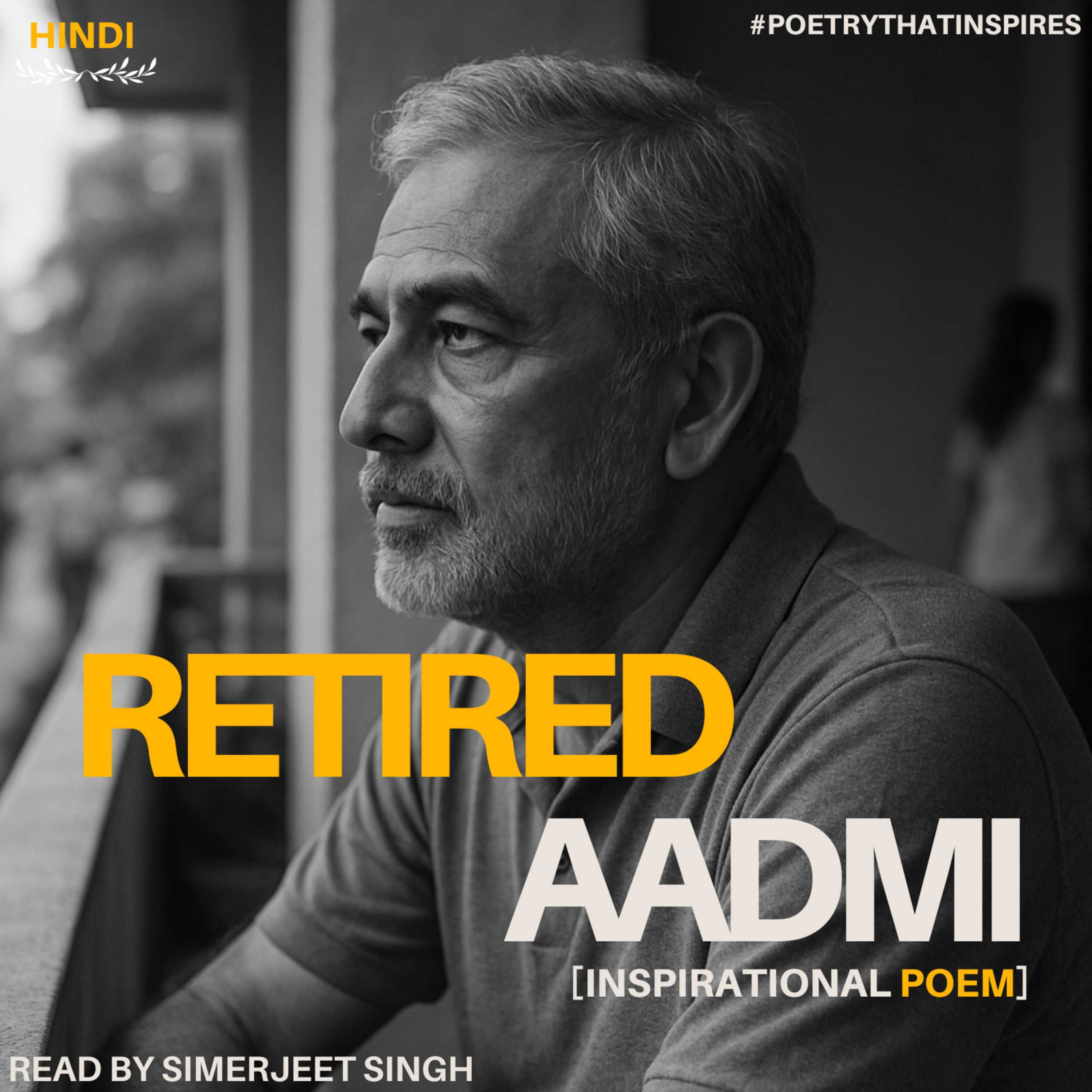 Retired, Not Forgotten | A Poem About Honoring Our Elders | Recited by Simerjeet Singh episode artwork