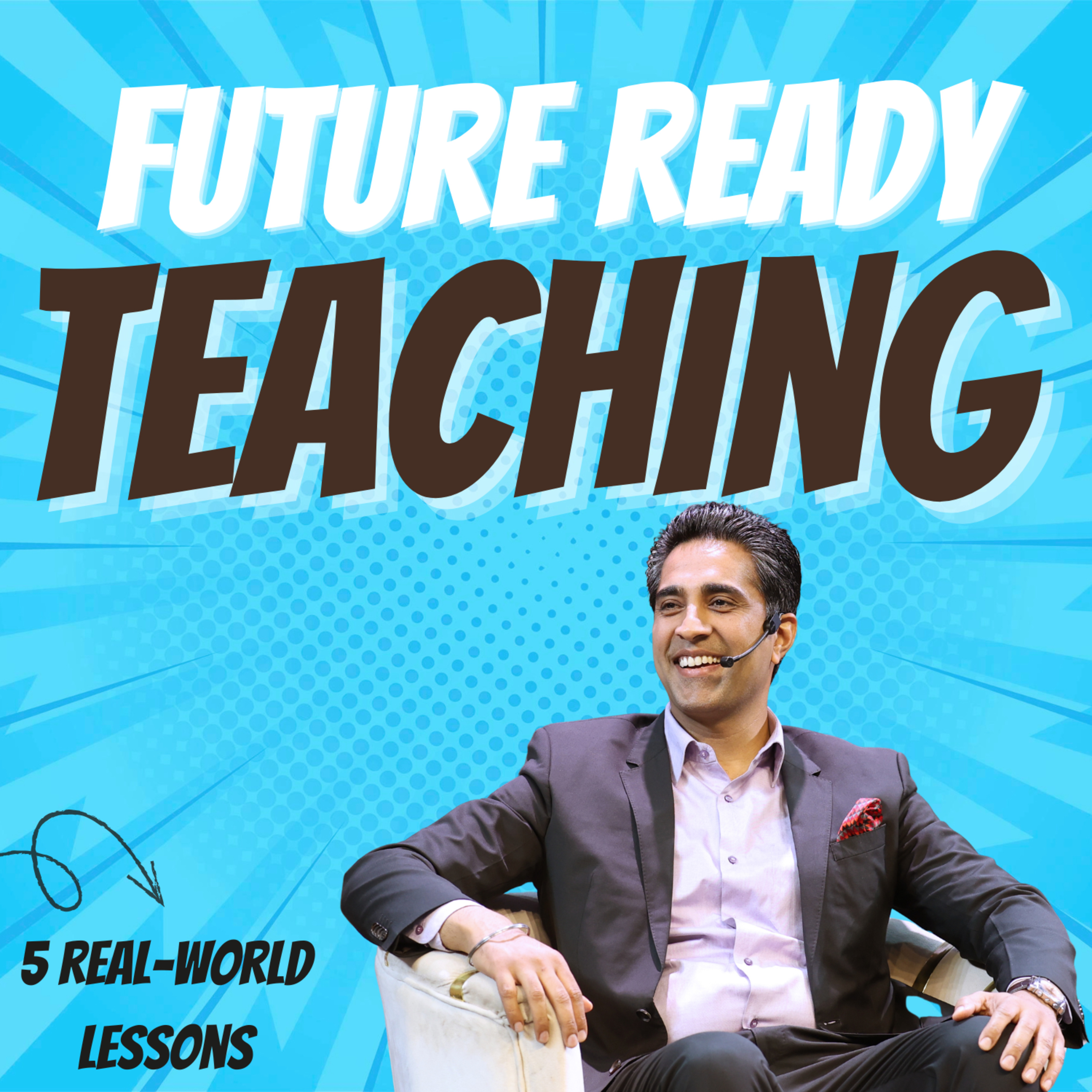 How Great Teachers Stay Relevant in the AI Era | Simerjeet Singh's Top 5 Practical Tips episode artwork