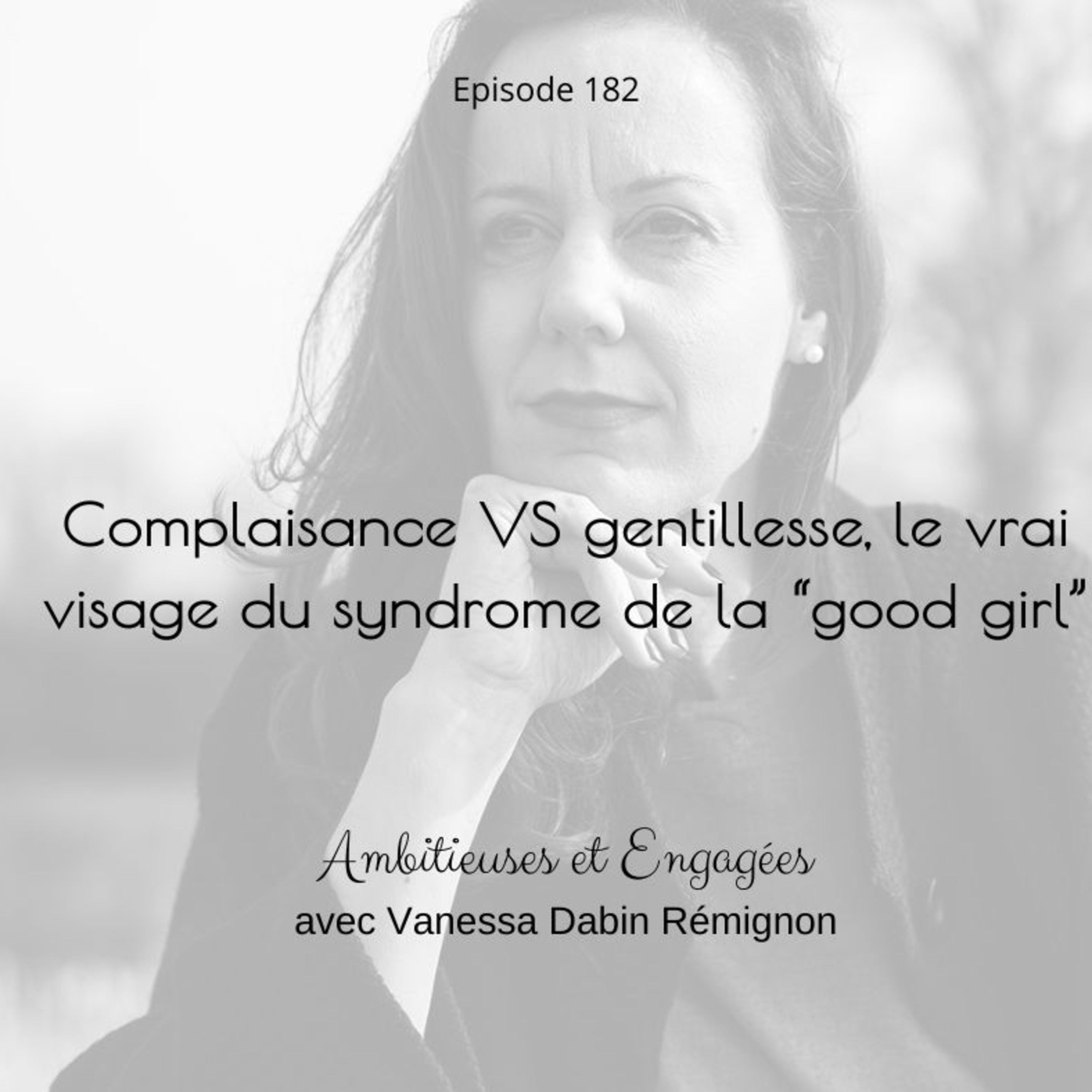 Gentillesse VS complaisance, le vrai visage du syndrome de la "good girl"" episode artwork