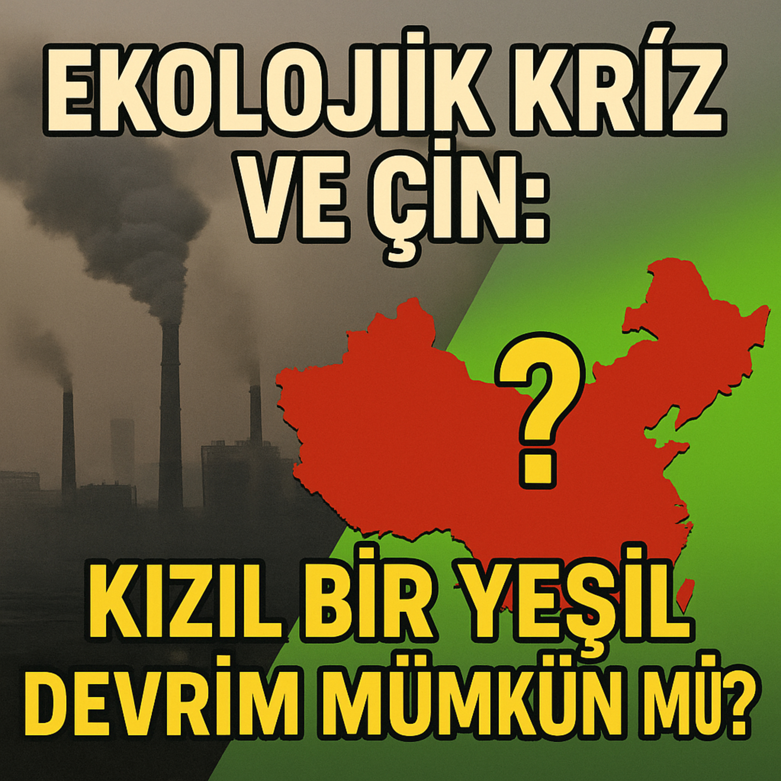 Kızıl Ejderhanın Yolu 6: Ekolojik Kriz ve Çin - Kızıl Bir Yeşil Devrim Mümkün mü? episode artwork