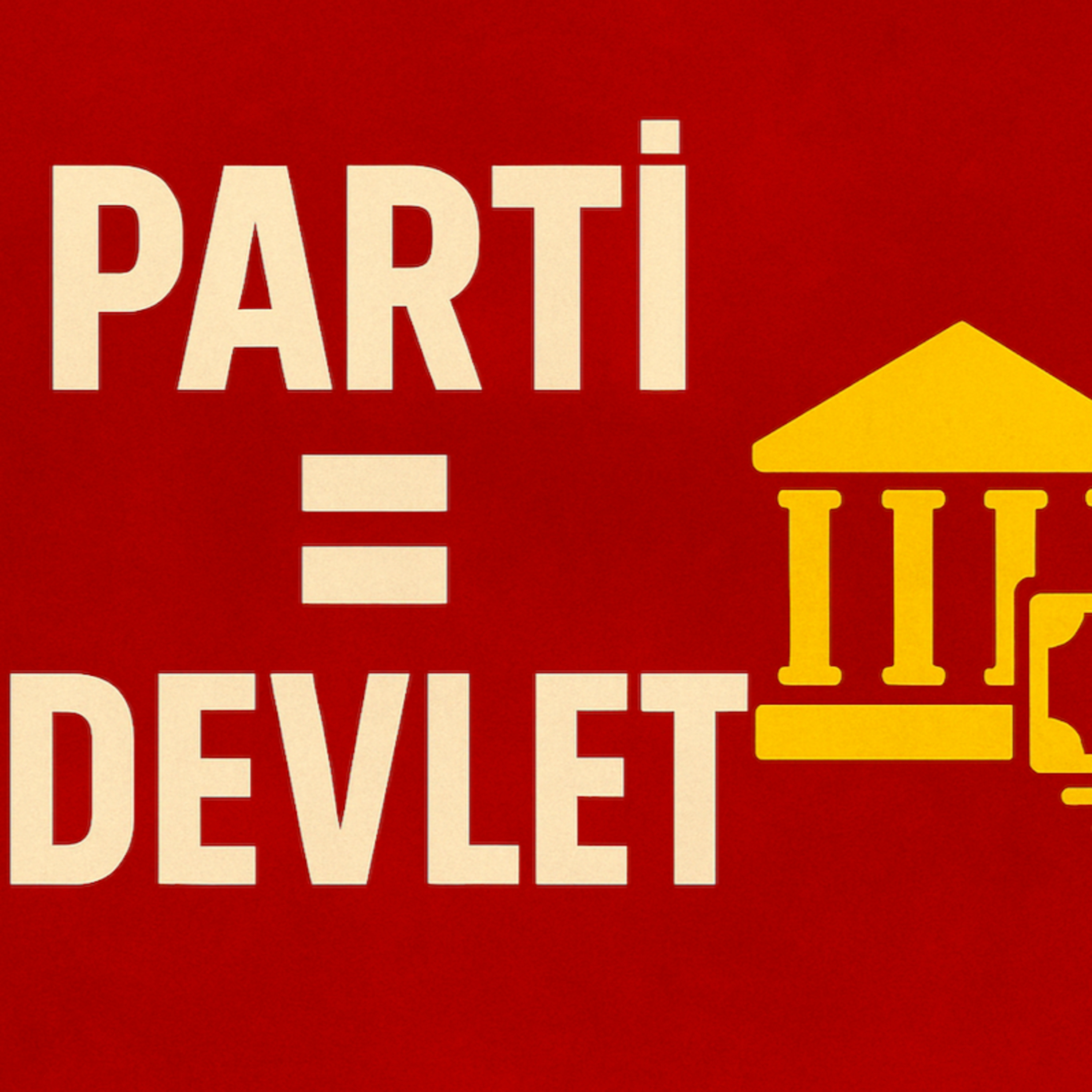 Devletin Partileşmesi: Modern Patronaj ve Ekonomik Rant Dağıtımı episode artwork