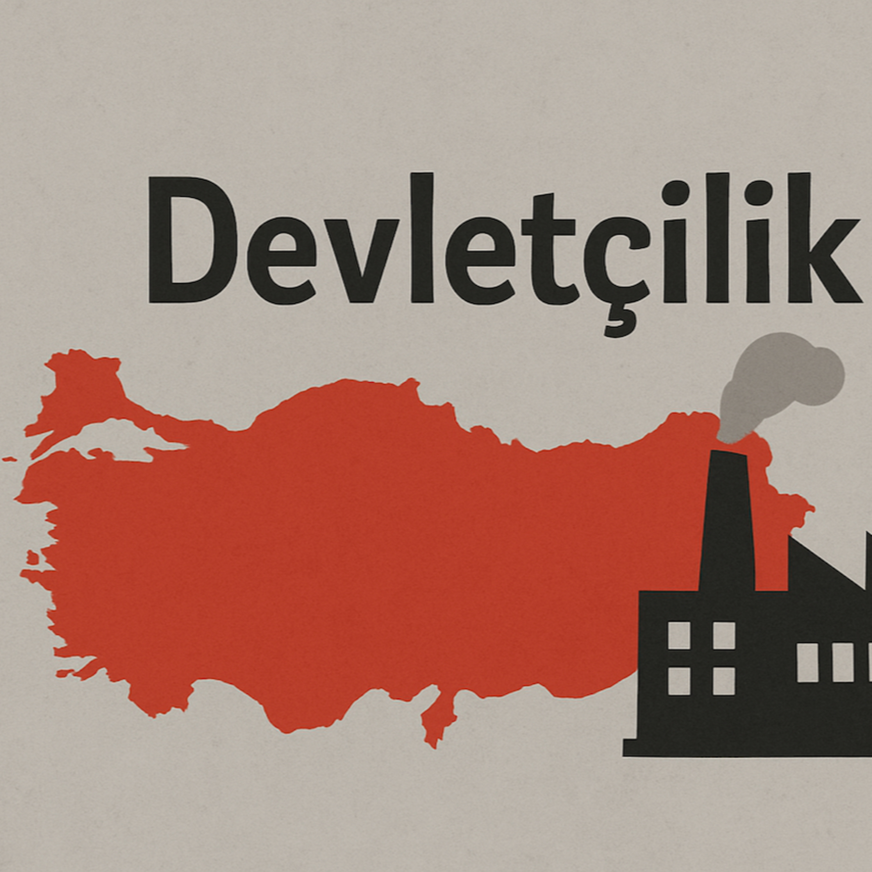 1930'lar Türkiye’si: Devletçilik Zorunluluk muydu, Tercih mi? episode artwork