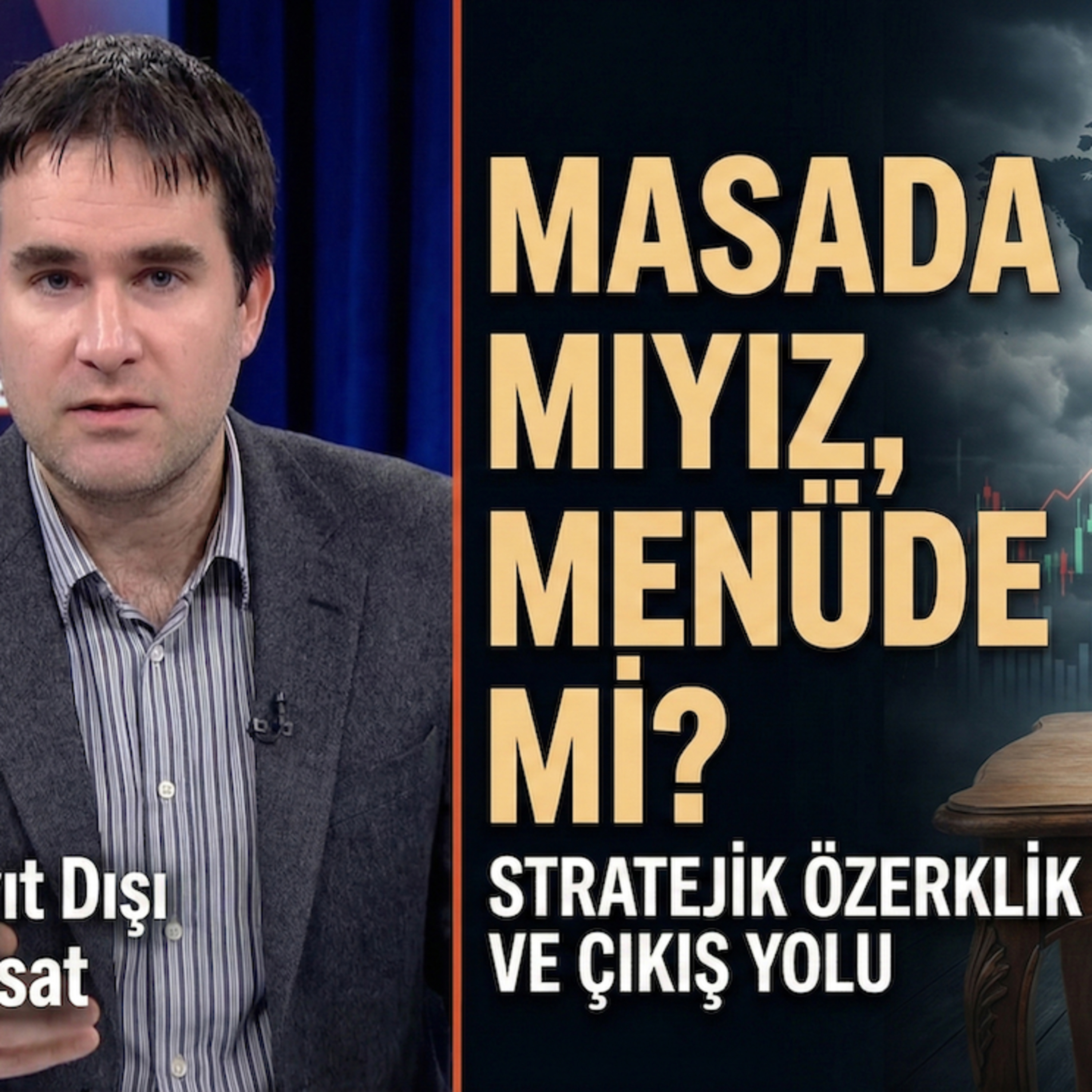 Masada mısınız, Menüde mi? | Türkiye İçin Tek Çıkış: Stratejik Özerklik episode artwork