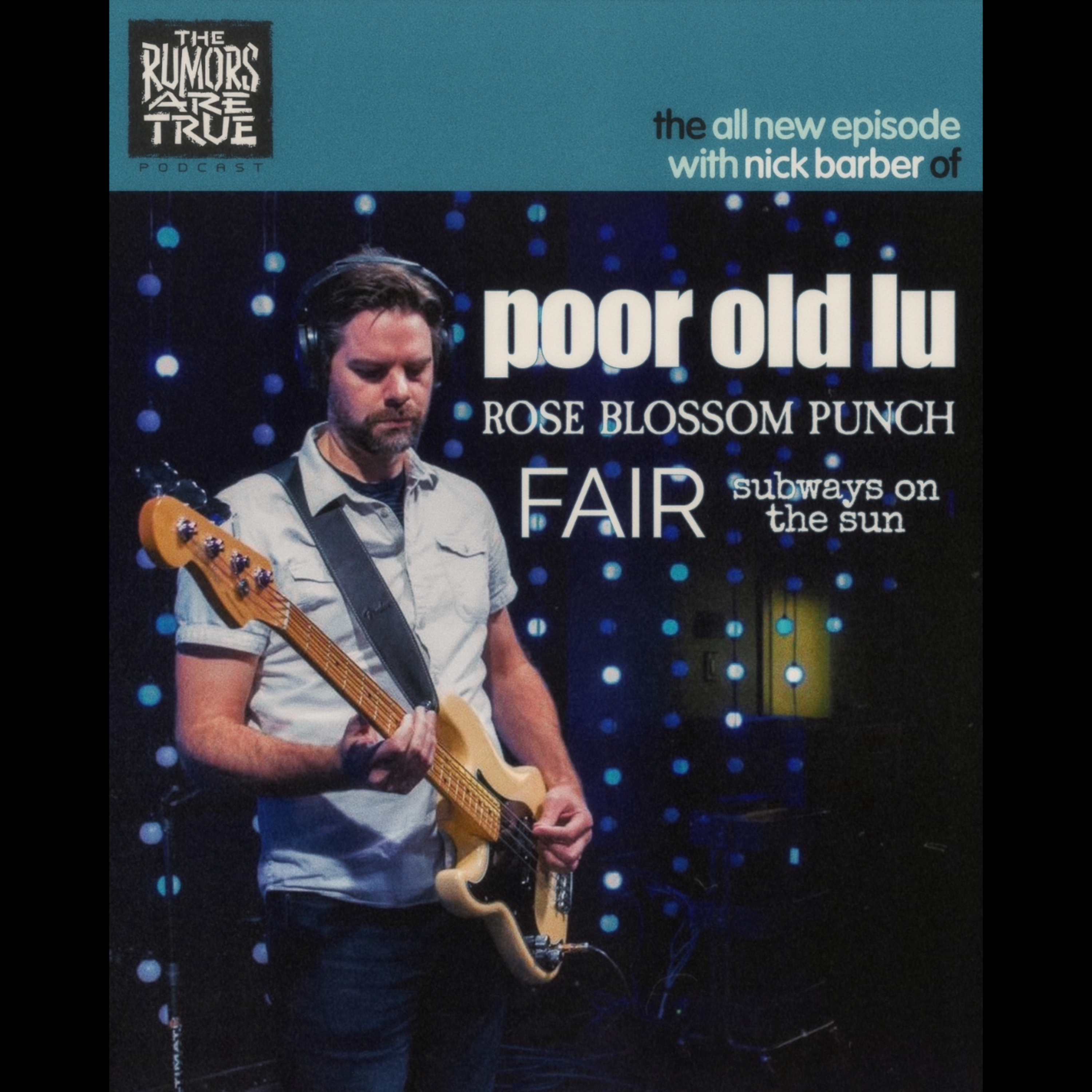 Nick Barber (Poor Old Lu, Rose Blossom Punch, Fair, Subways on the Sun)