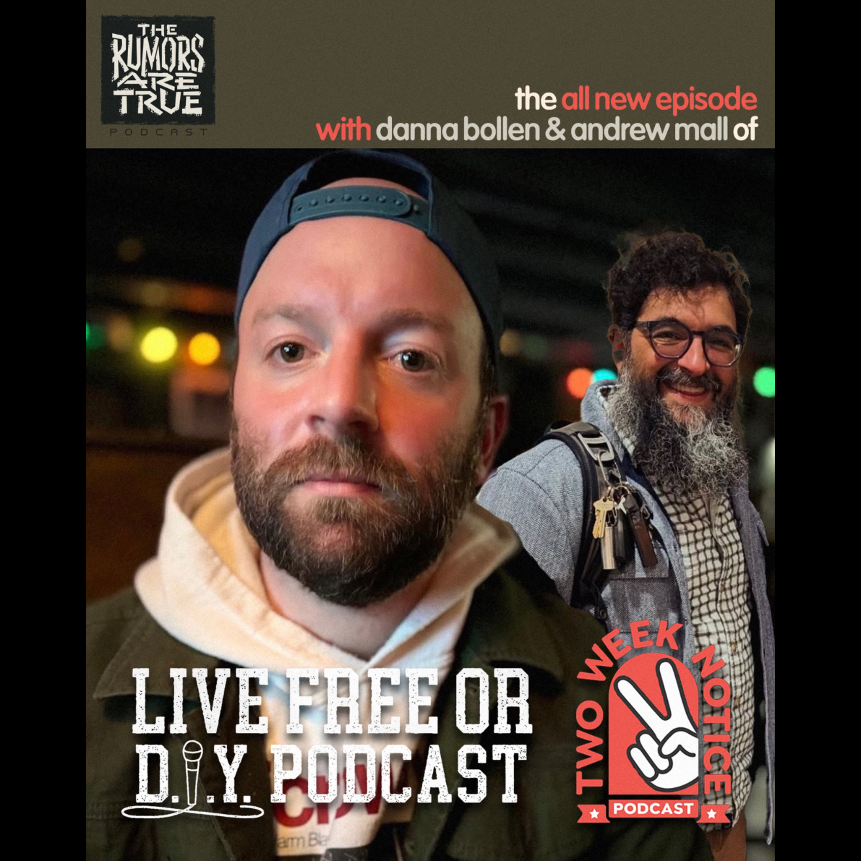 Dana Bollen and Andrew Mall (Live Free or DIY Podcast, Two Week Notice Podcast)