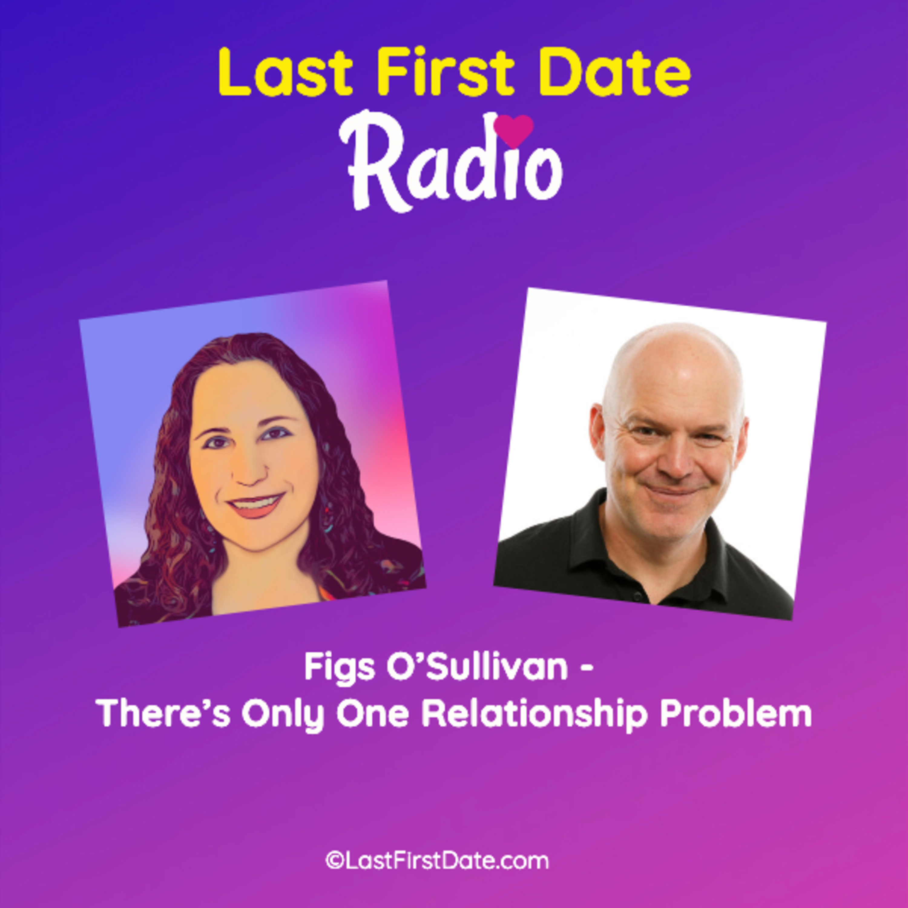 EP 559: Figs O’Sullivan - There’s Only One Relationship Problem episode artwork