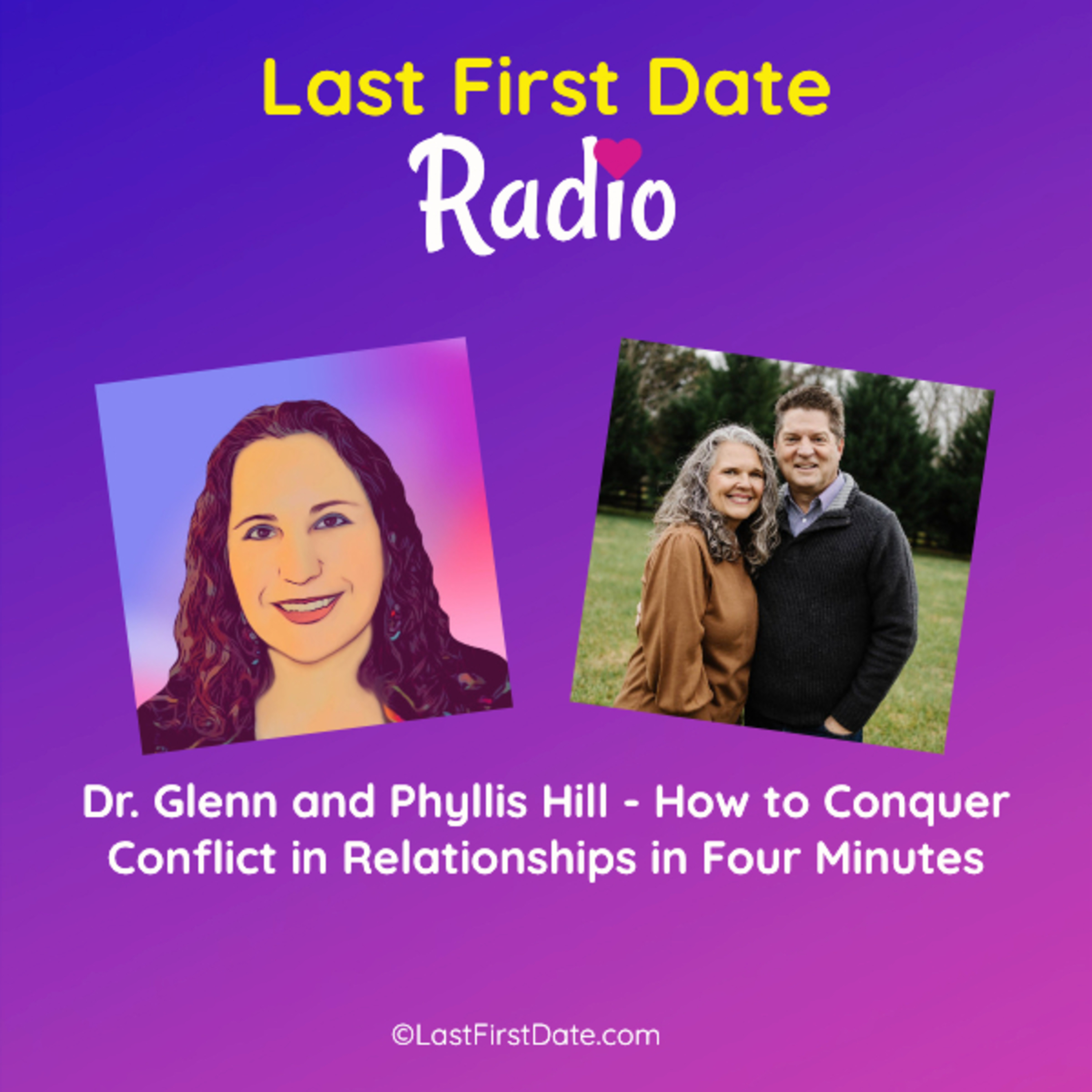 EP 562: Dr. Glenn and Phyllis Hill - How to Conquer Conflict in Relationships in Four Minutes 