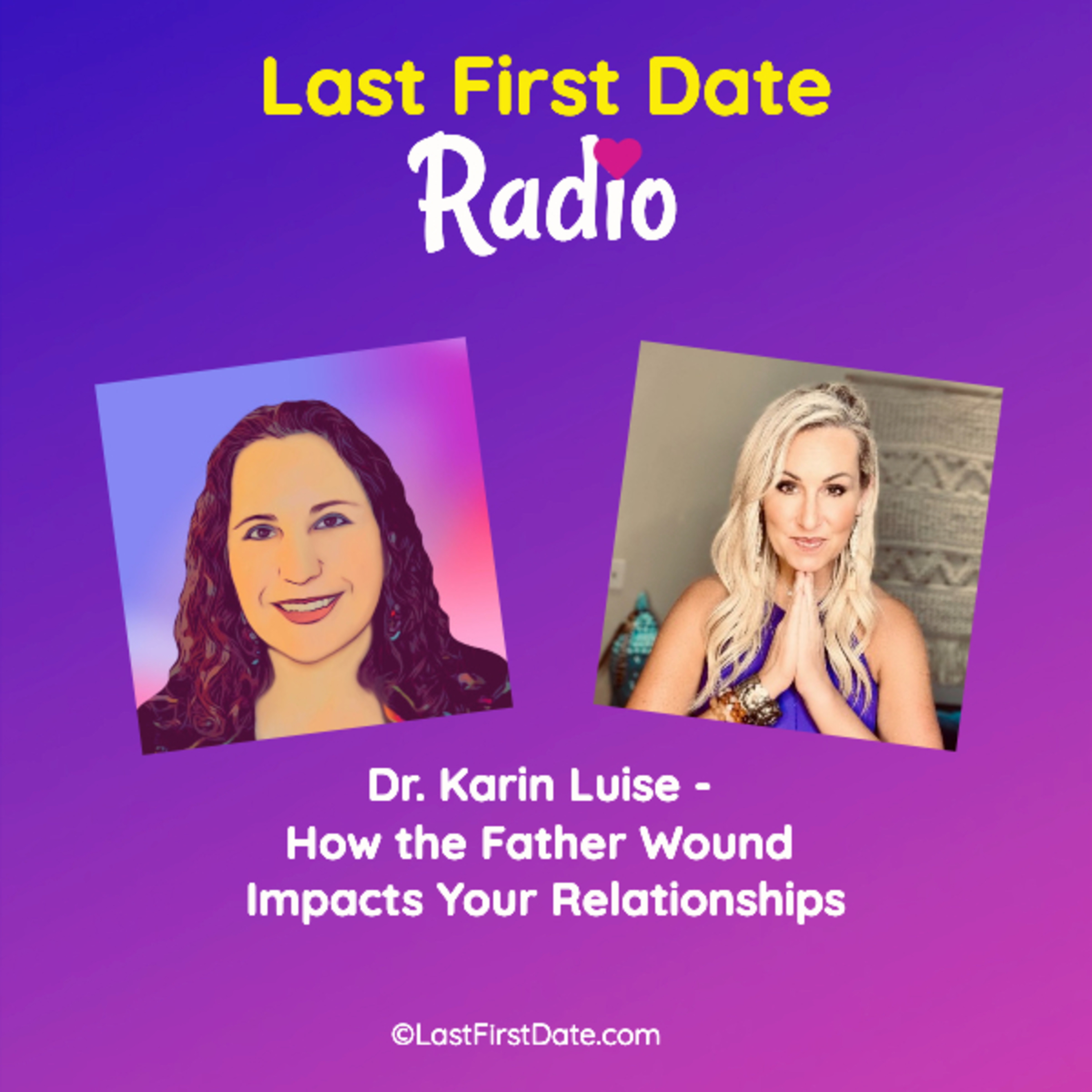 EP 577: Dr. Karin Luise - How the Father Wound Impacts Your Relationships episode artwork