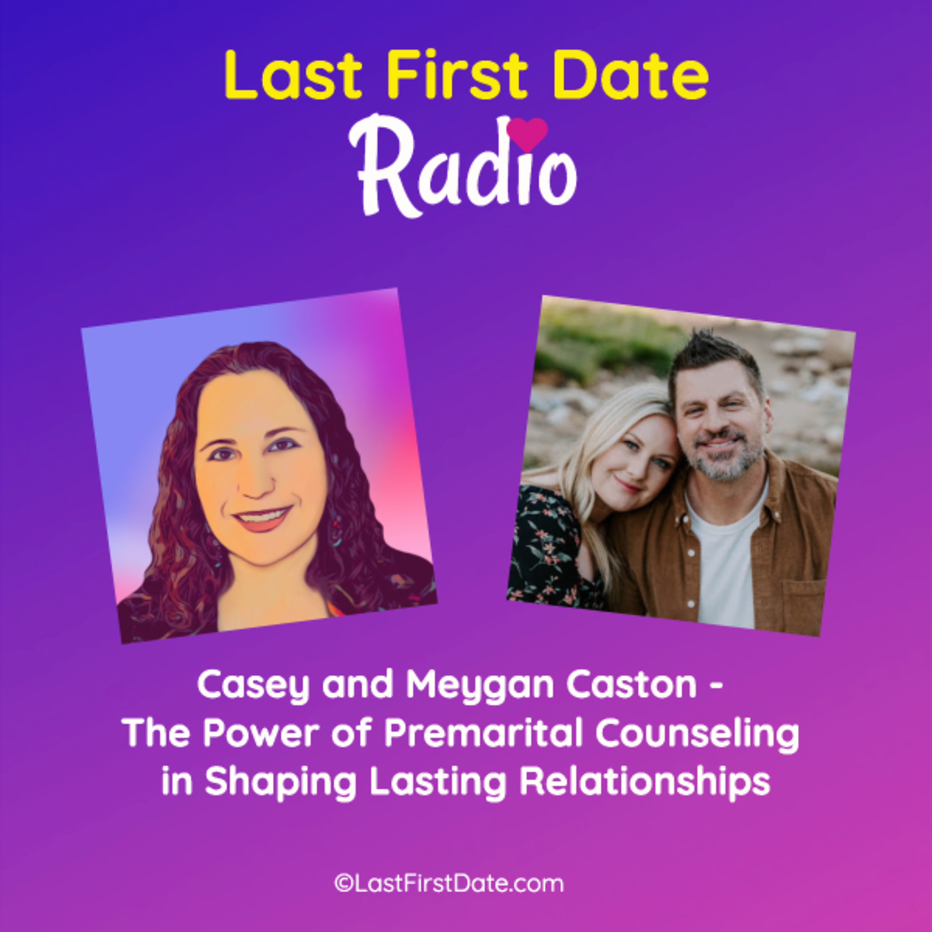 EP 583: Casey and Meygan Caston – The Power of Premarital Counseling in Shaping Lasting Relationships
