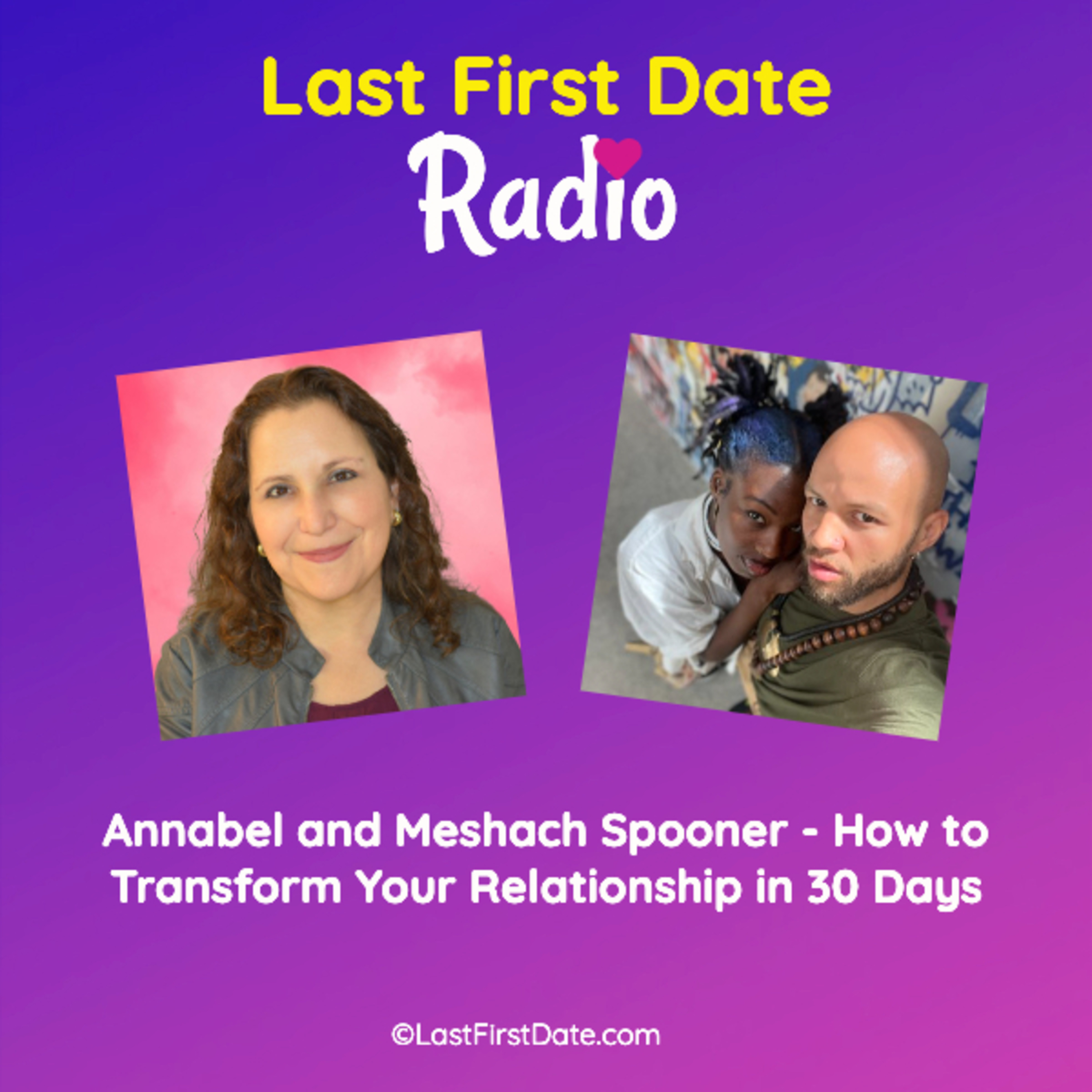 EP 587: Annabel and Meshach Spooner - How to Transform Your Relationship in 30 Days