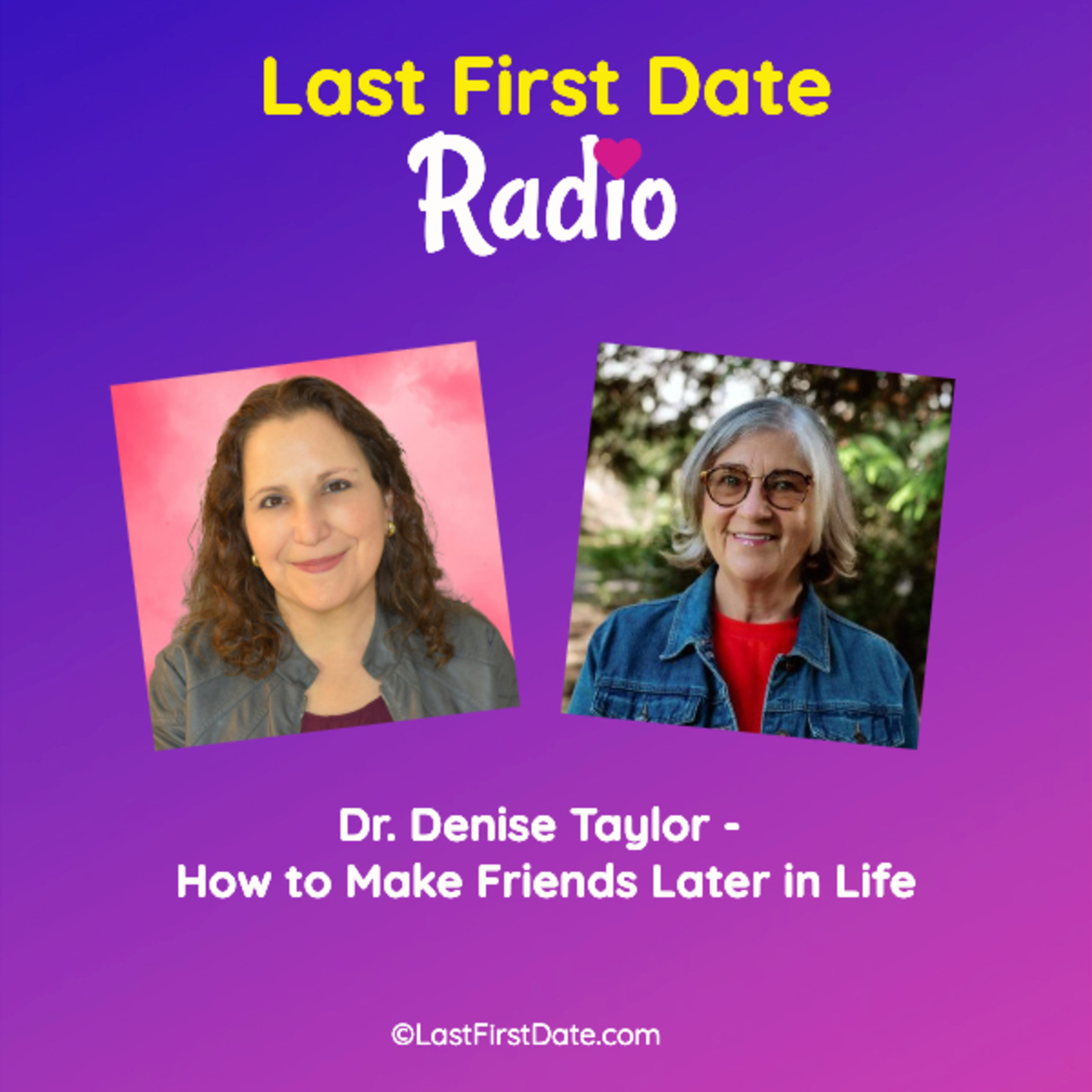 EP 633: Dr. Denise Taylor - How to Make Friends Later in Life episode artwork
