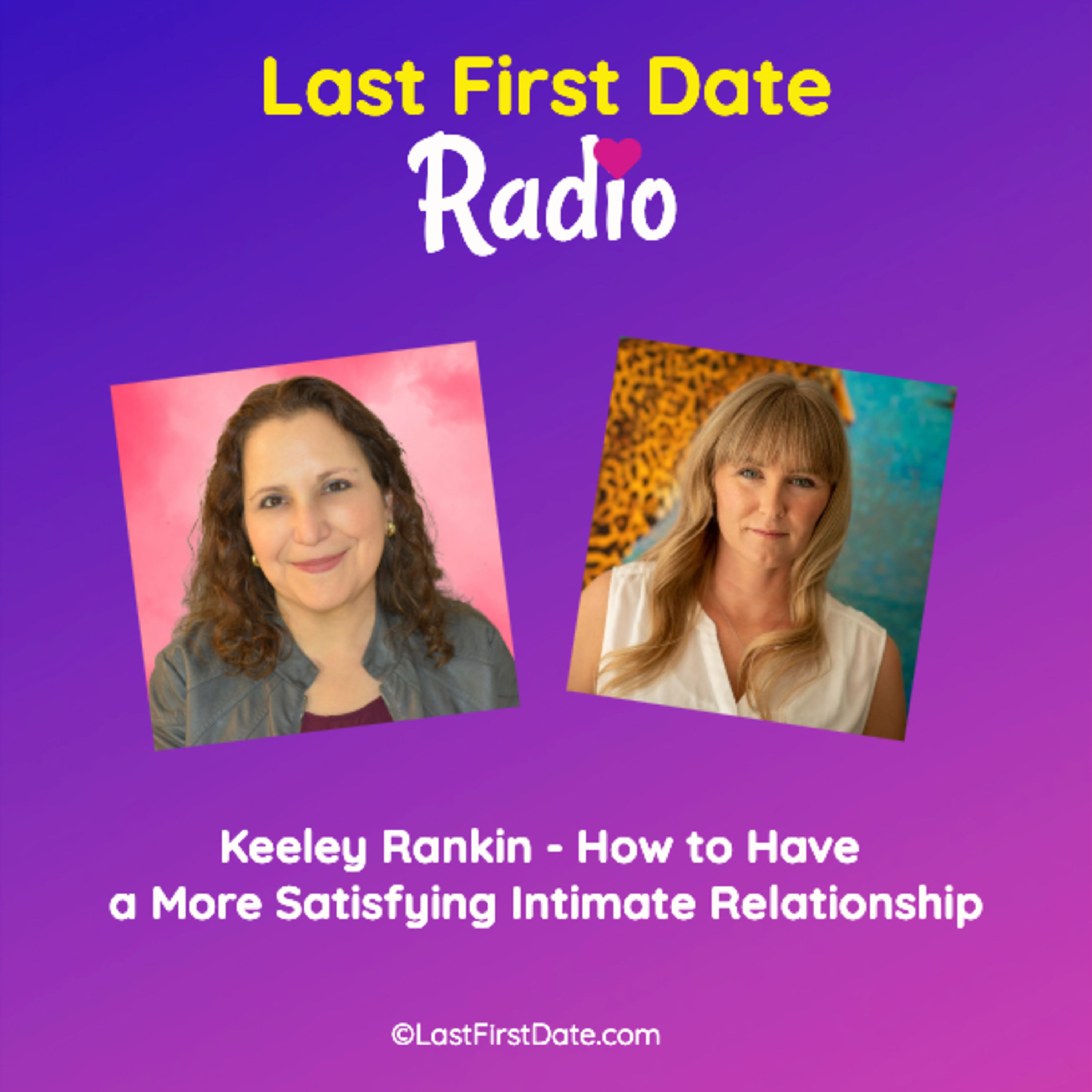 EP 634 : Keeley Rankin - How to Have a More Satisfying Intimate Relationship episode artwork