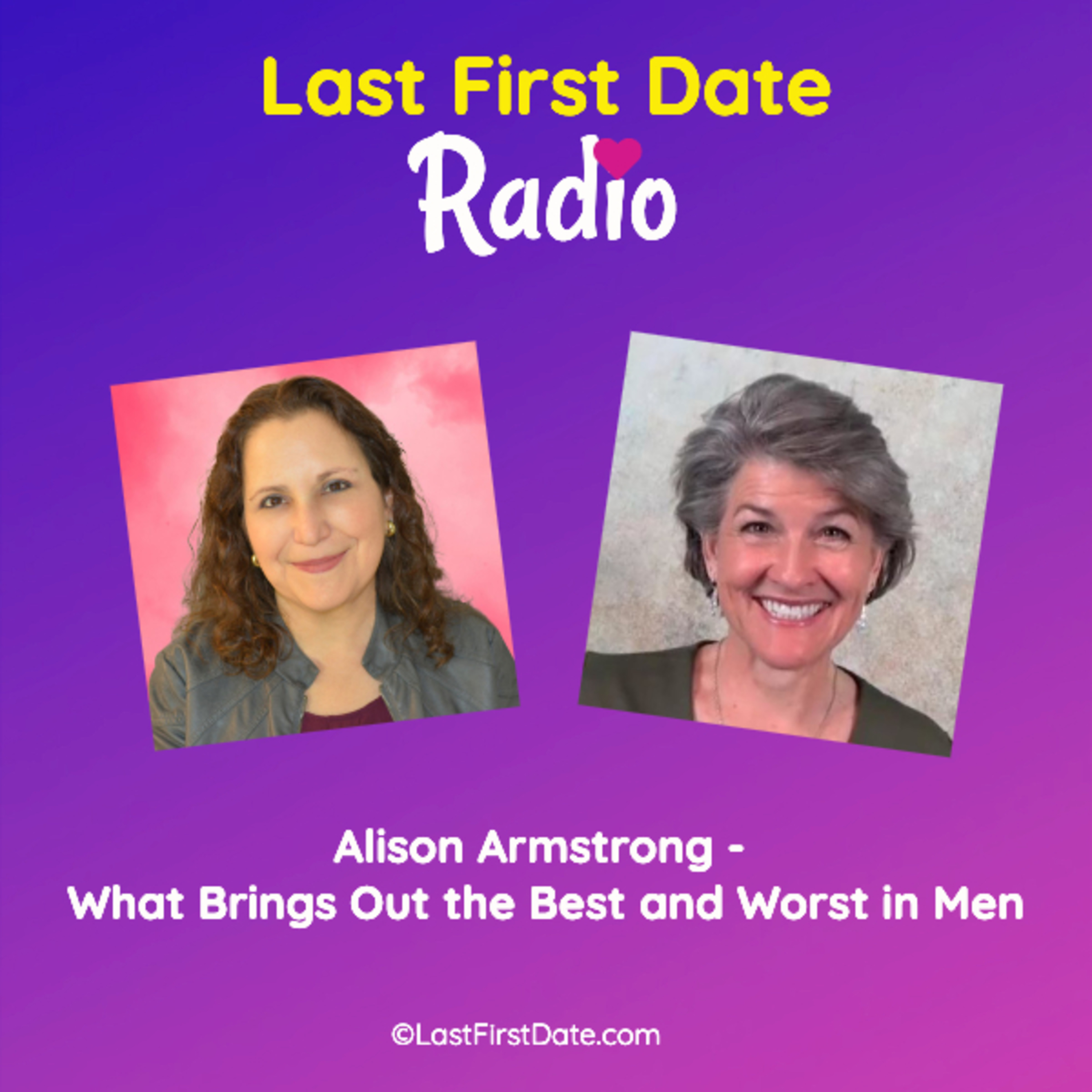 EP 637: Alison Armstrong - What Brings Out the Best and Worst in Men