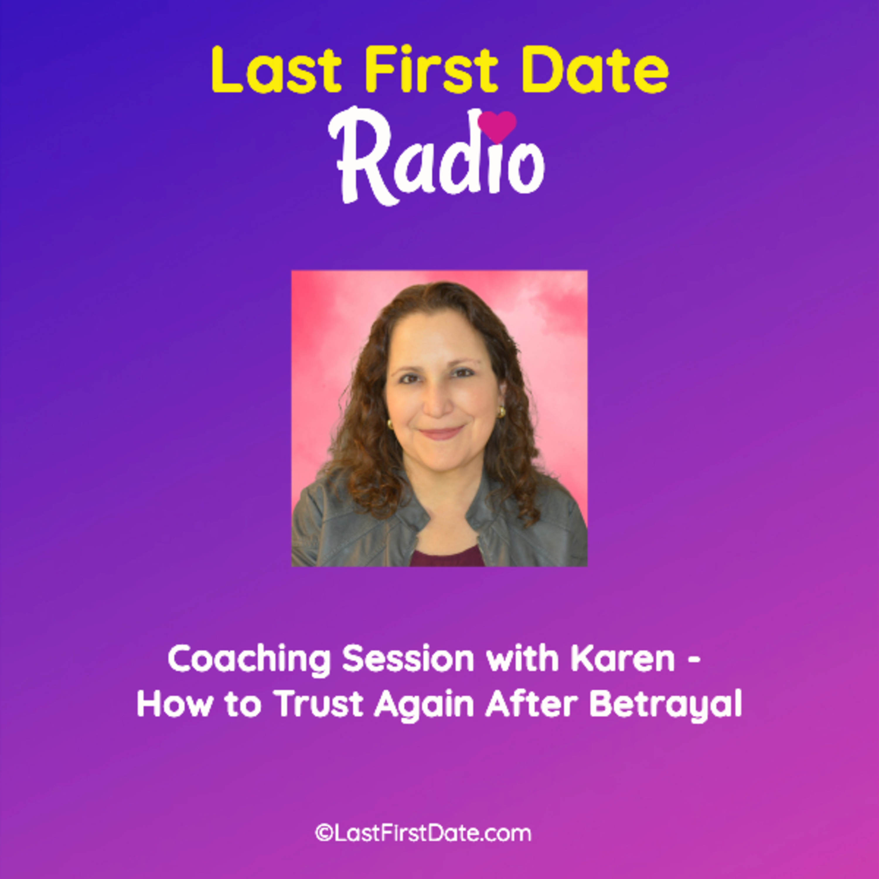 EP 638: Coaching Session with Karen - How to Trust Again After Betrayal episode artwork