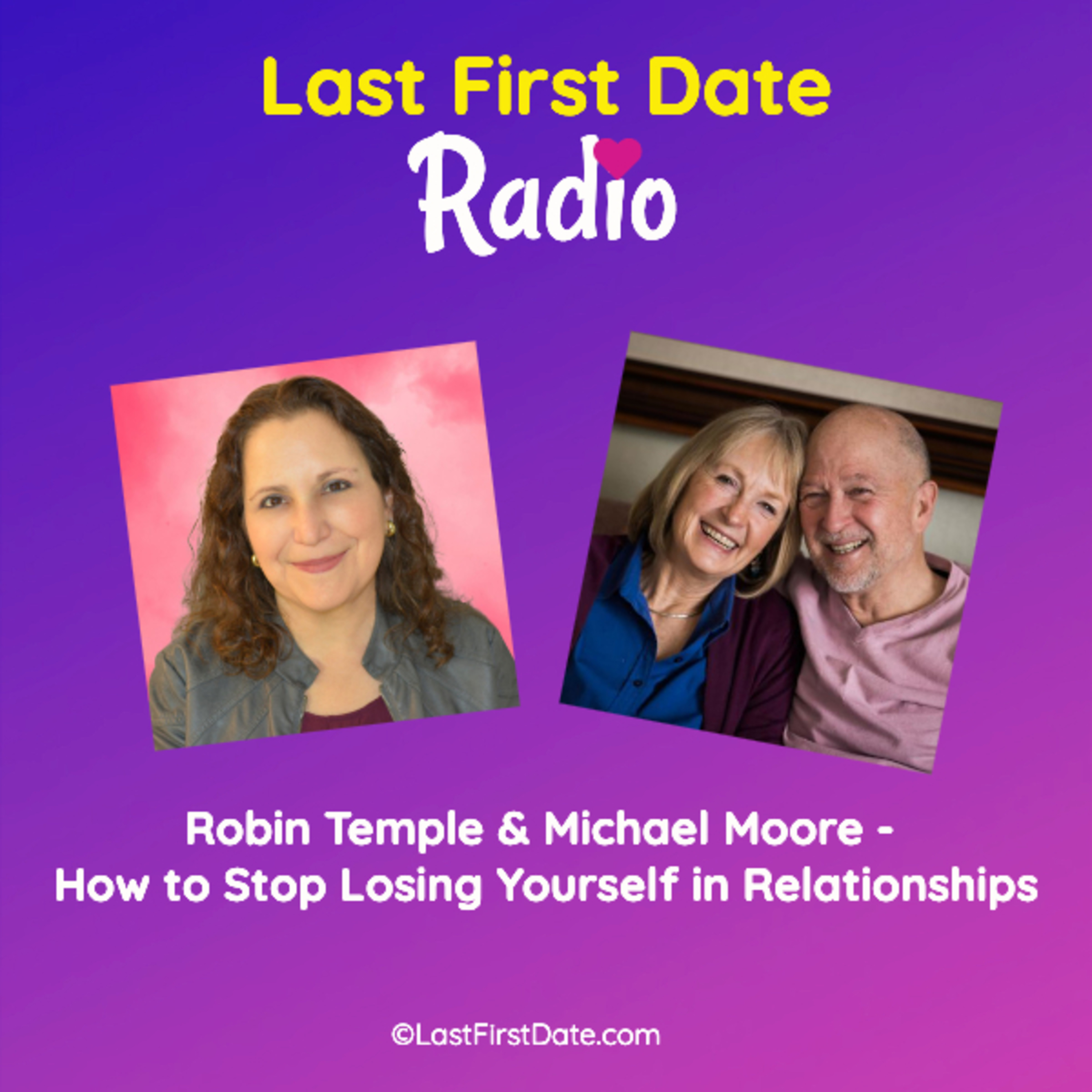 EP 655: Robin Temple & Michael Moore - How to Stop Losing Yourself in Relationships
