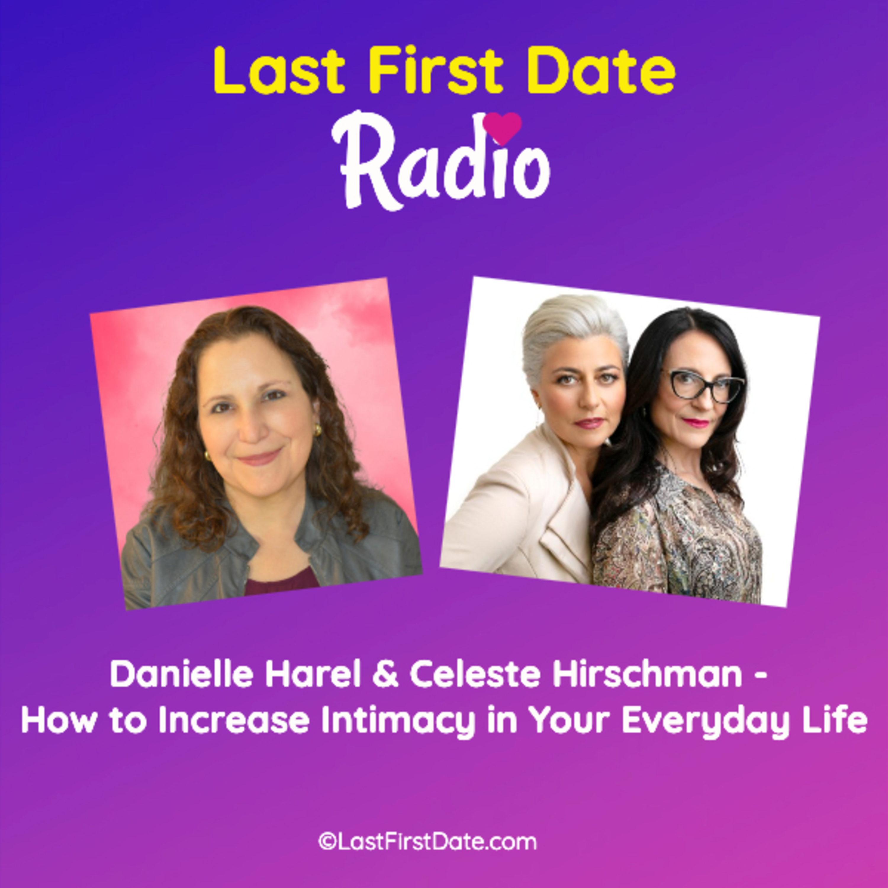 EP 659: Danielle Harel & Celeste Hirschman - How to Increase Intimacy in Your Everyday Life episode artwork