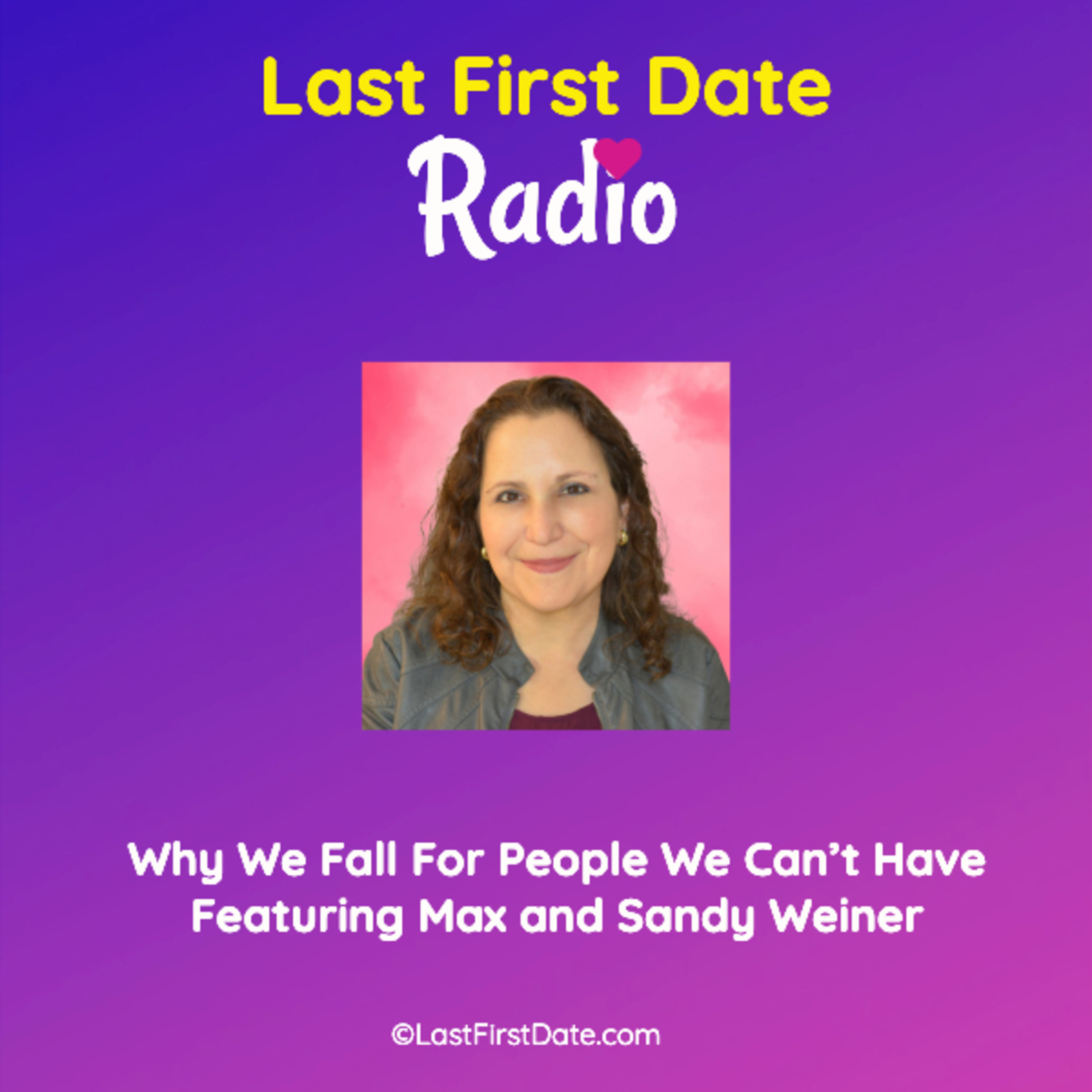 EP 677: Why We Fall For People We Can’t Have (featuring my son Max Weiner) episode artwork