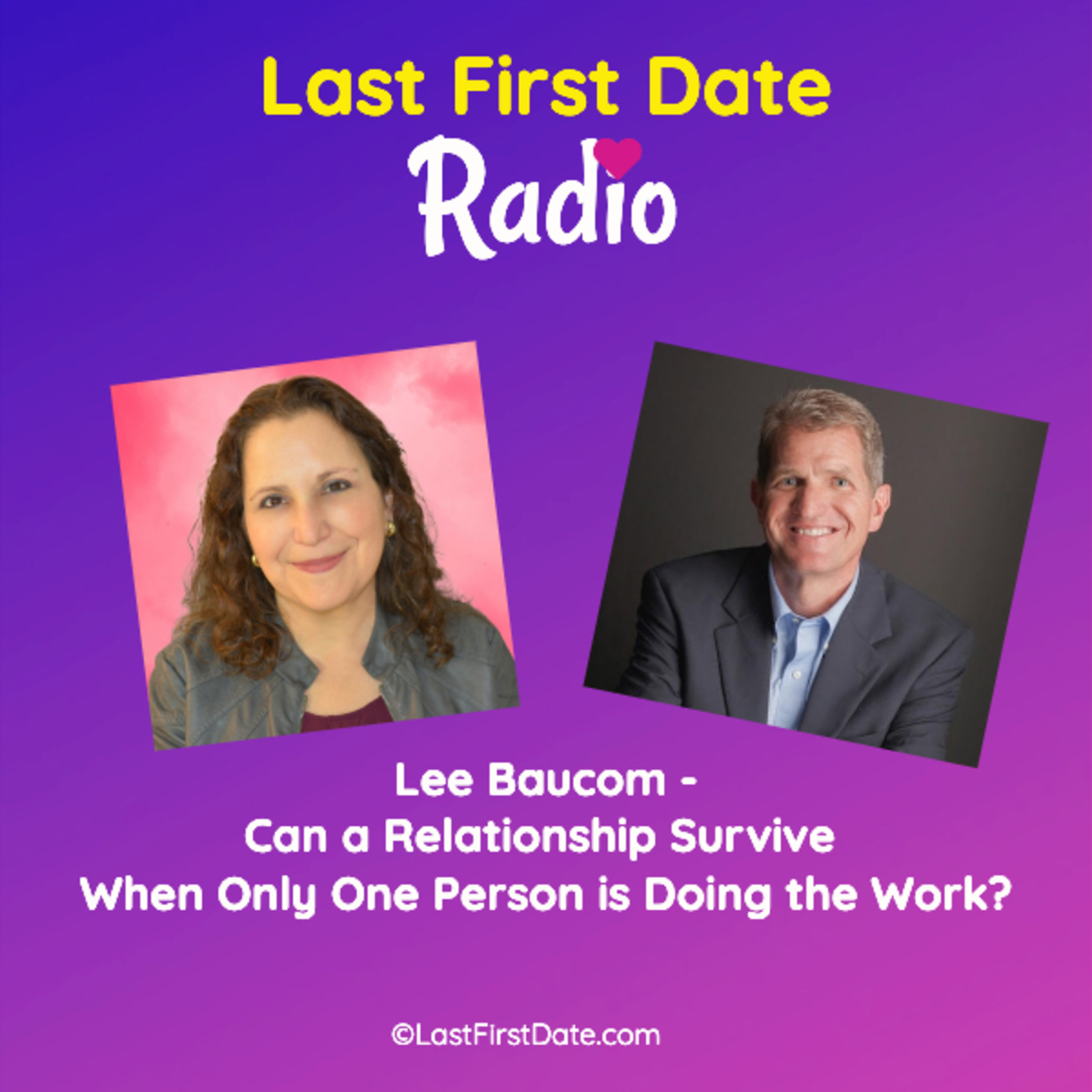 EP 704: Lee Baucom – Can a Relationship Survive When Only One Person Does the Work? episode artwork