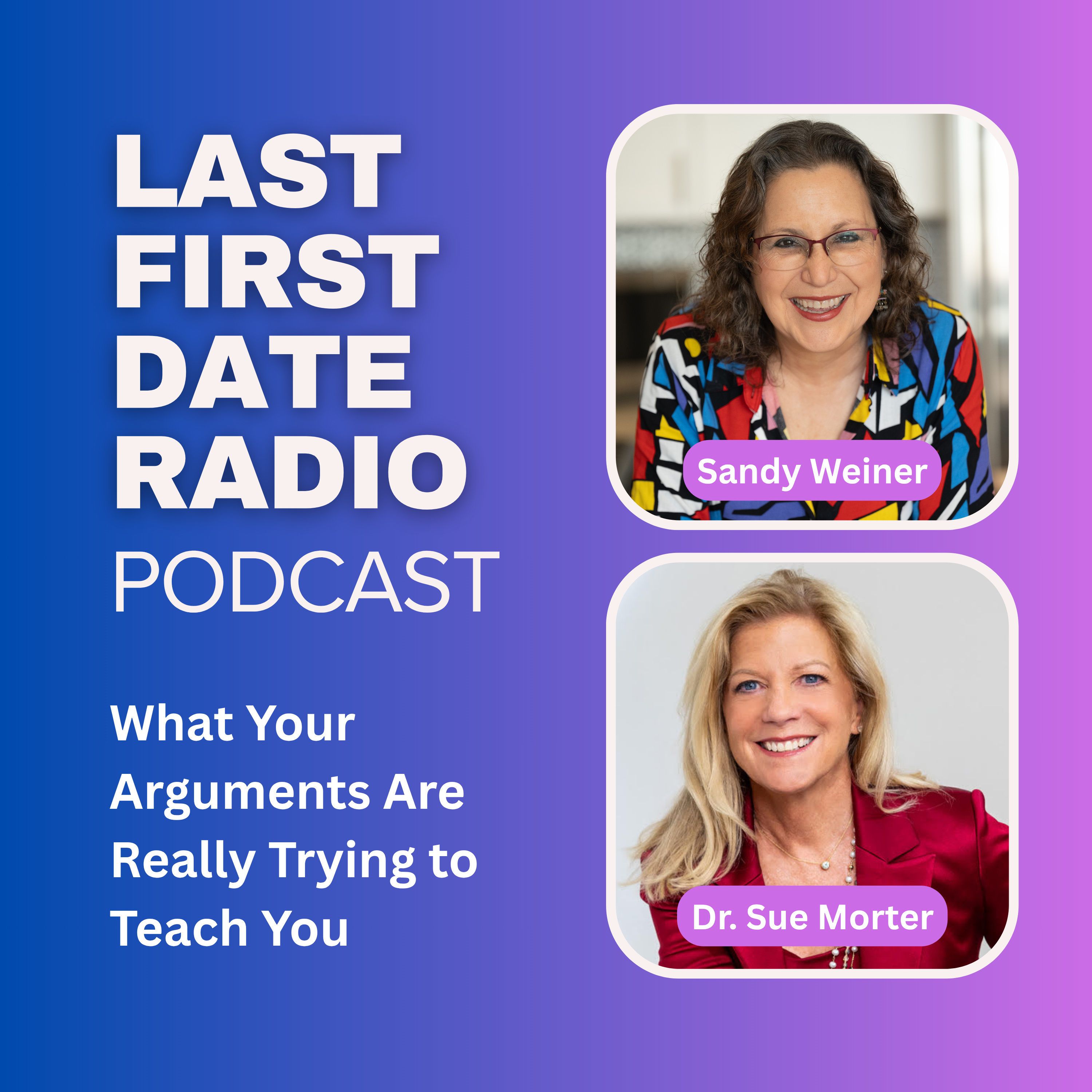 EP 734: Dr. Sue Morter - What Your Arguments Are Really Trying to Teach You