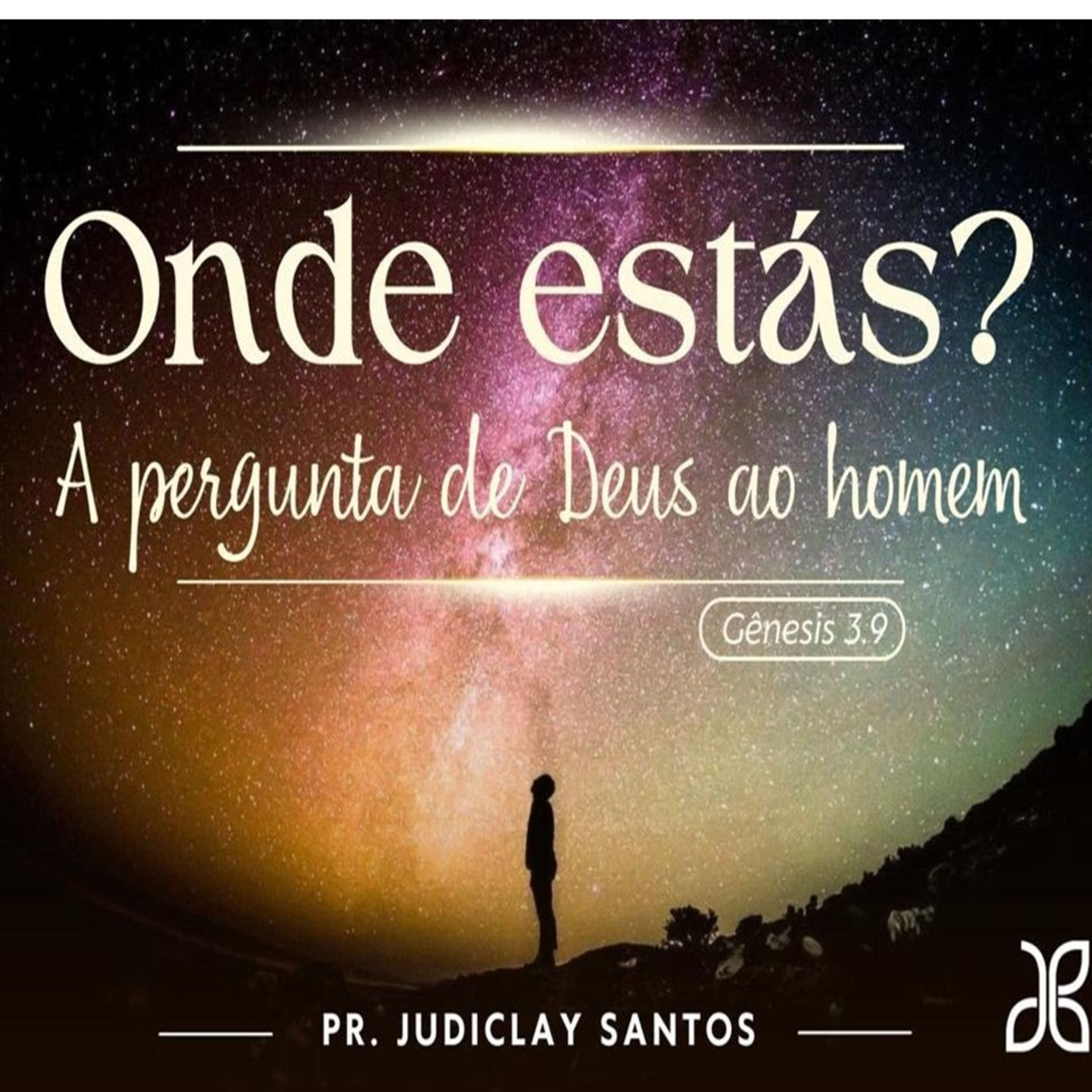 ONDE ESTÁS? A Pergunta de Deus ao homem - Gênesis 3.9 episode artwork