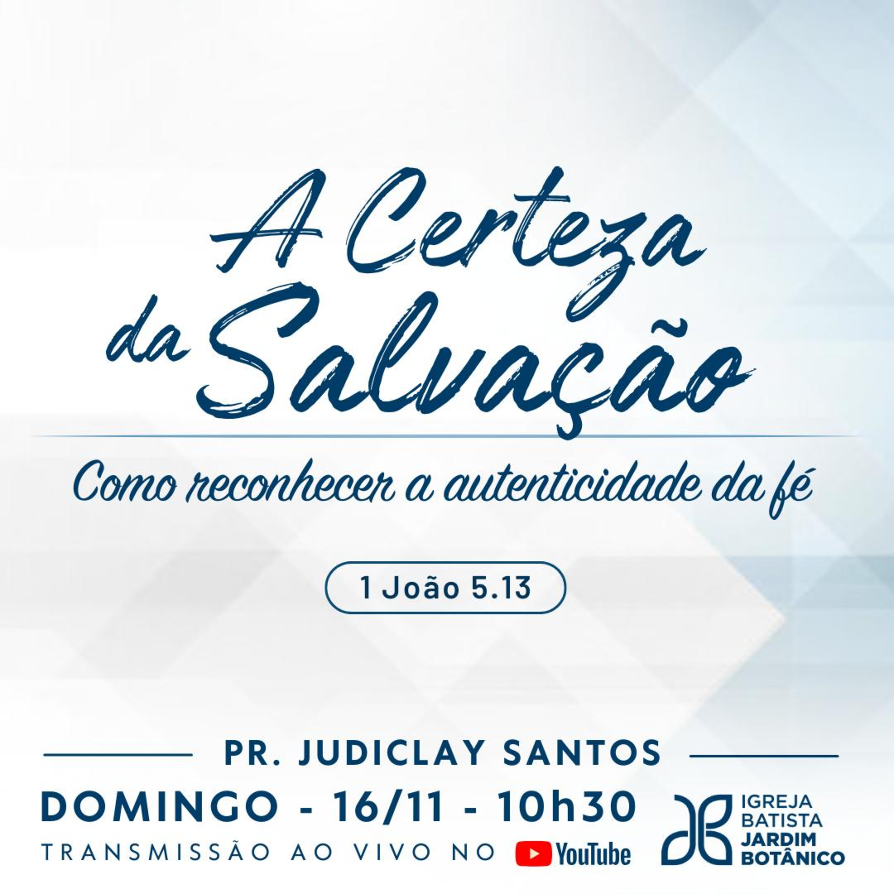 A Certeza da Salvação - como reconhecer a autenticidade da fé | 1 João 5.13 - Pr. Judiclay Santos episode artwork