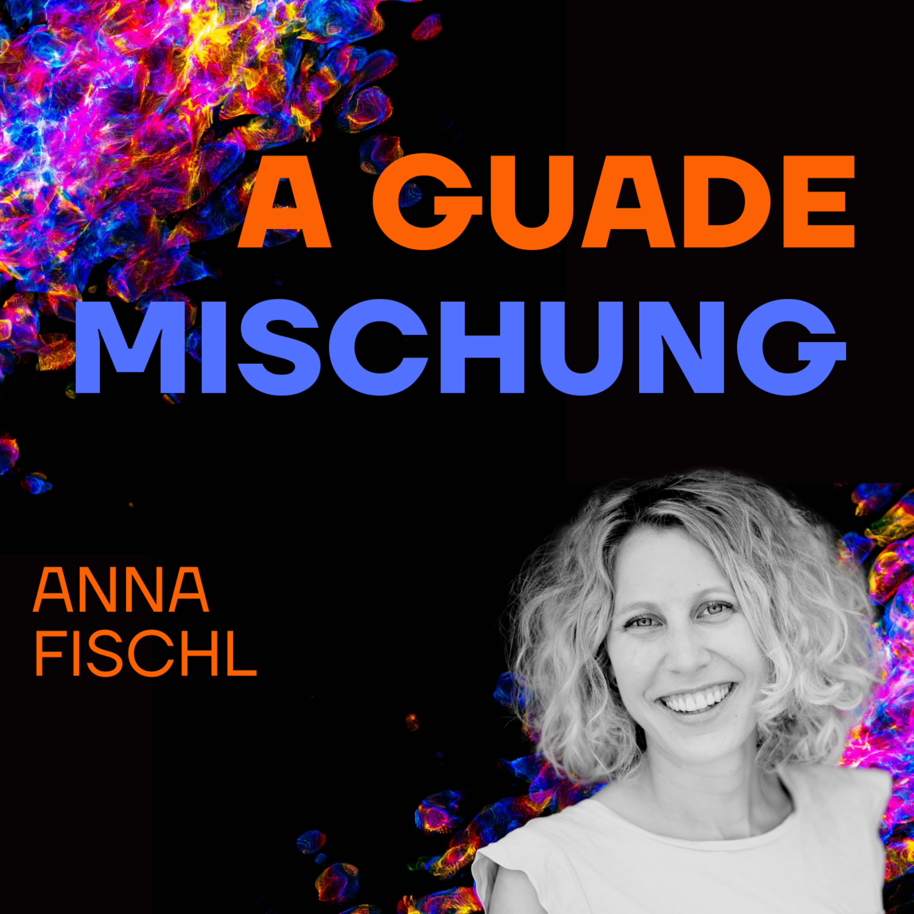 A guade Mischung - dein Lebenspodcast
