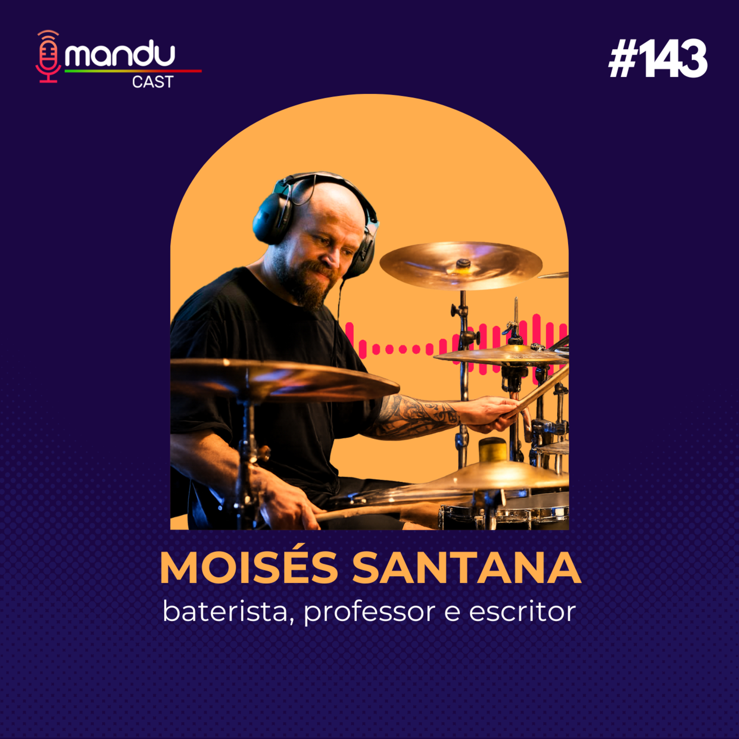 MOISÉS SANTANA - A HISTÓRIA DO “GAROTO QUE VENDIA SONHOS” - Mandu Cast #143 episode artwork