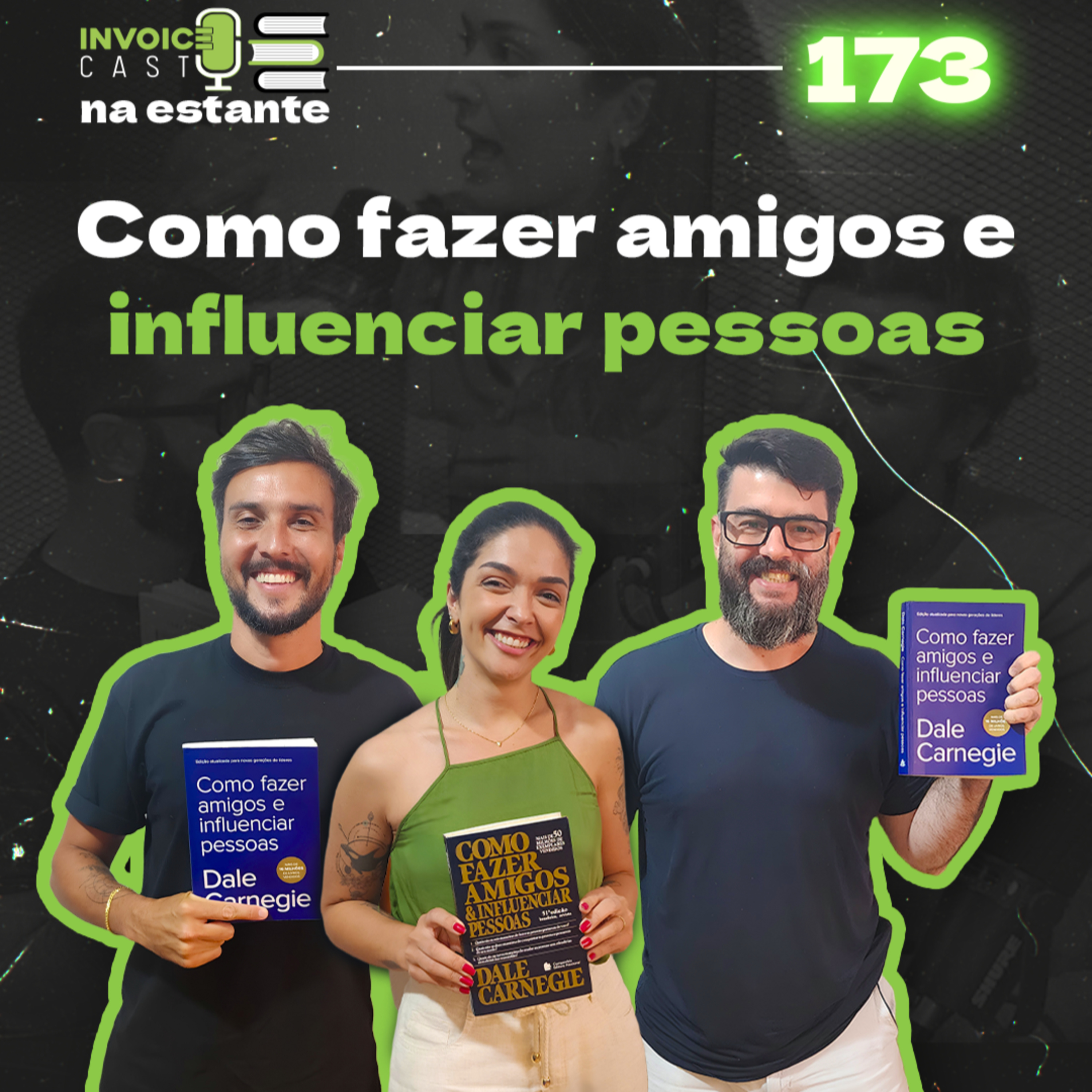 Como fazer amigos e influenciar pessoas - Invoice Cast na Estante - 173